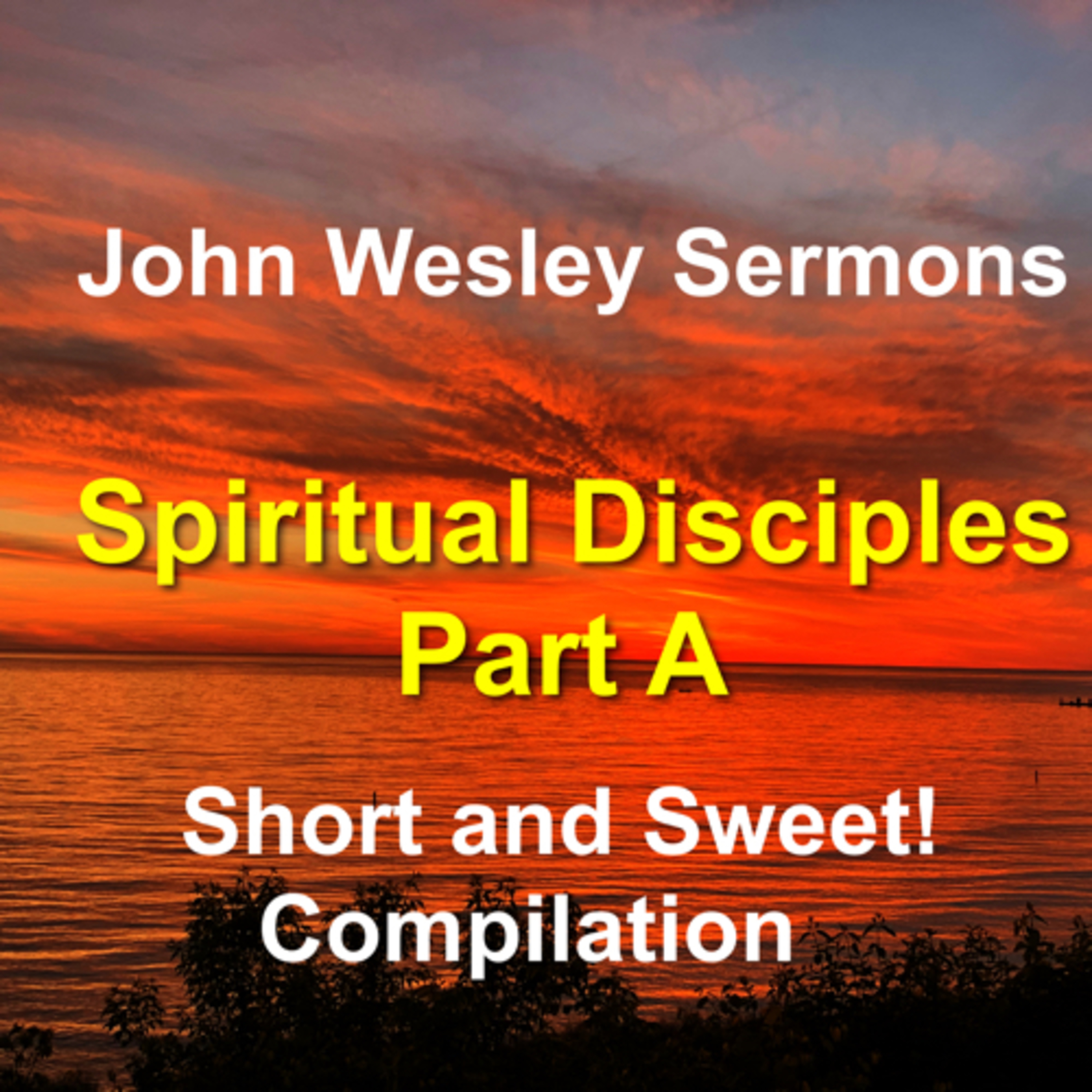 John Wesley sermons: Short and Sweet!