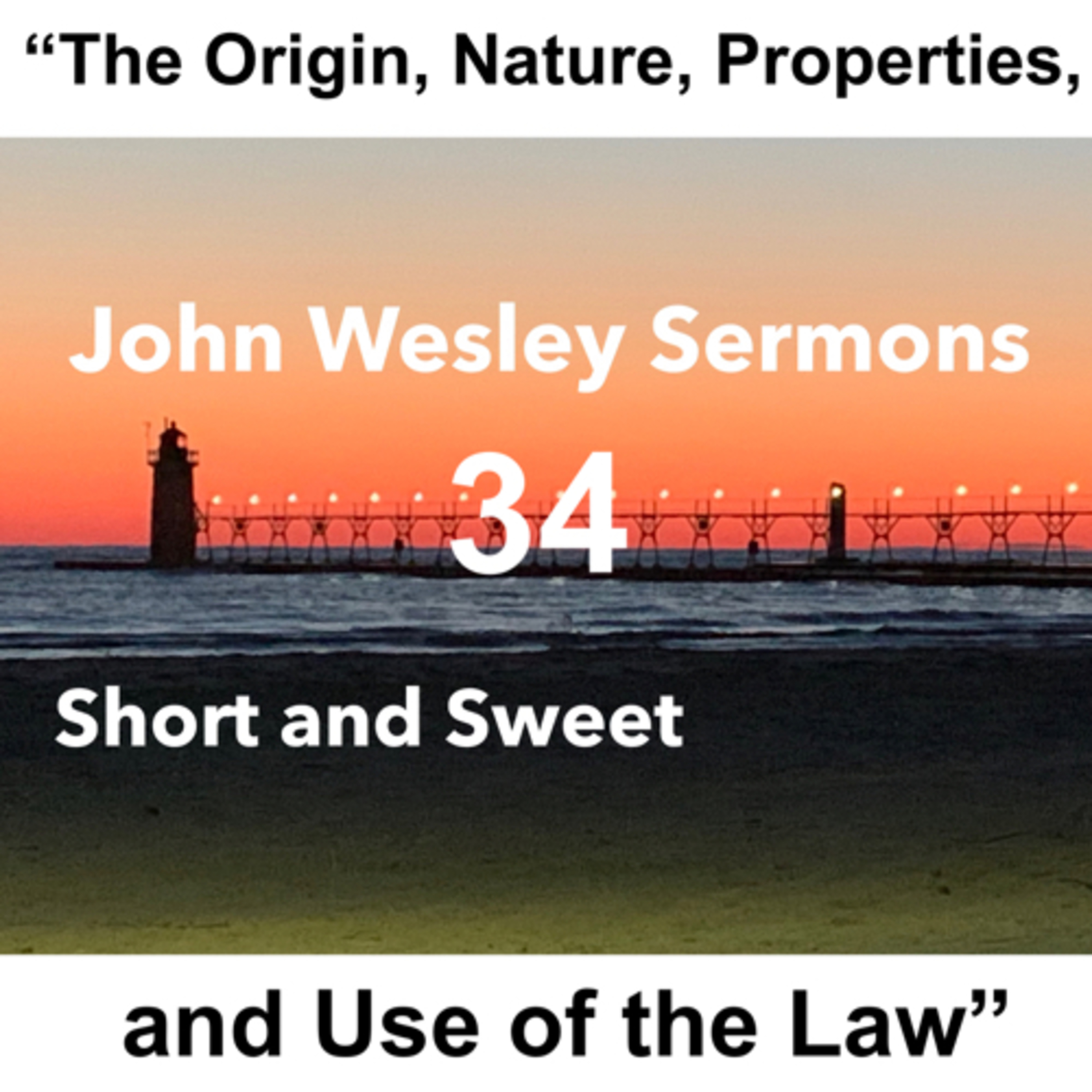 John Wesley sermons: Short and Sweet!