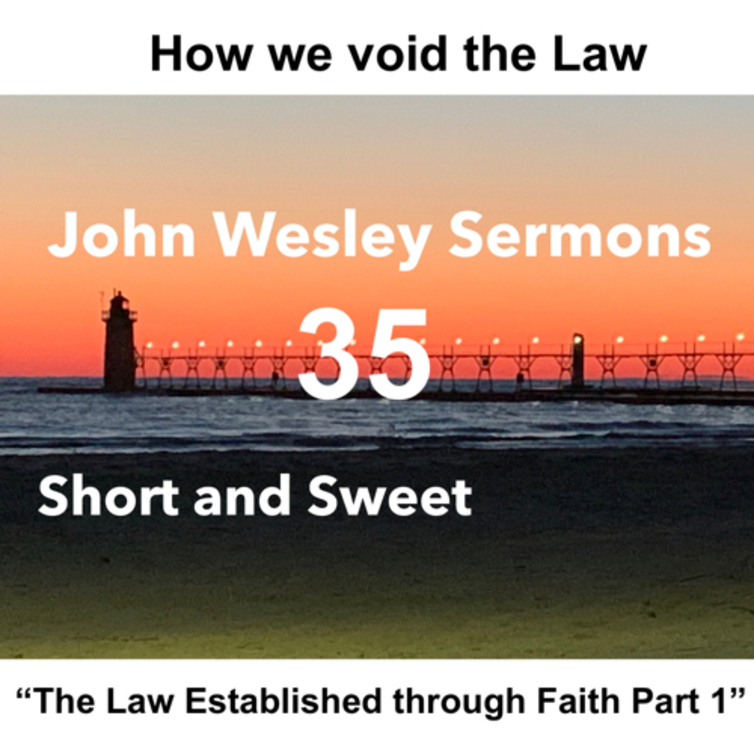 John Wesley sermons: Short and Sweet!