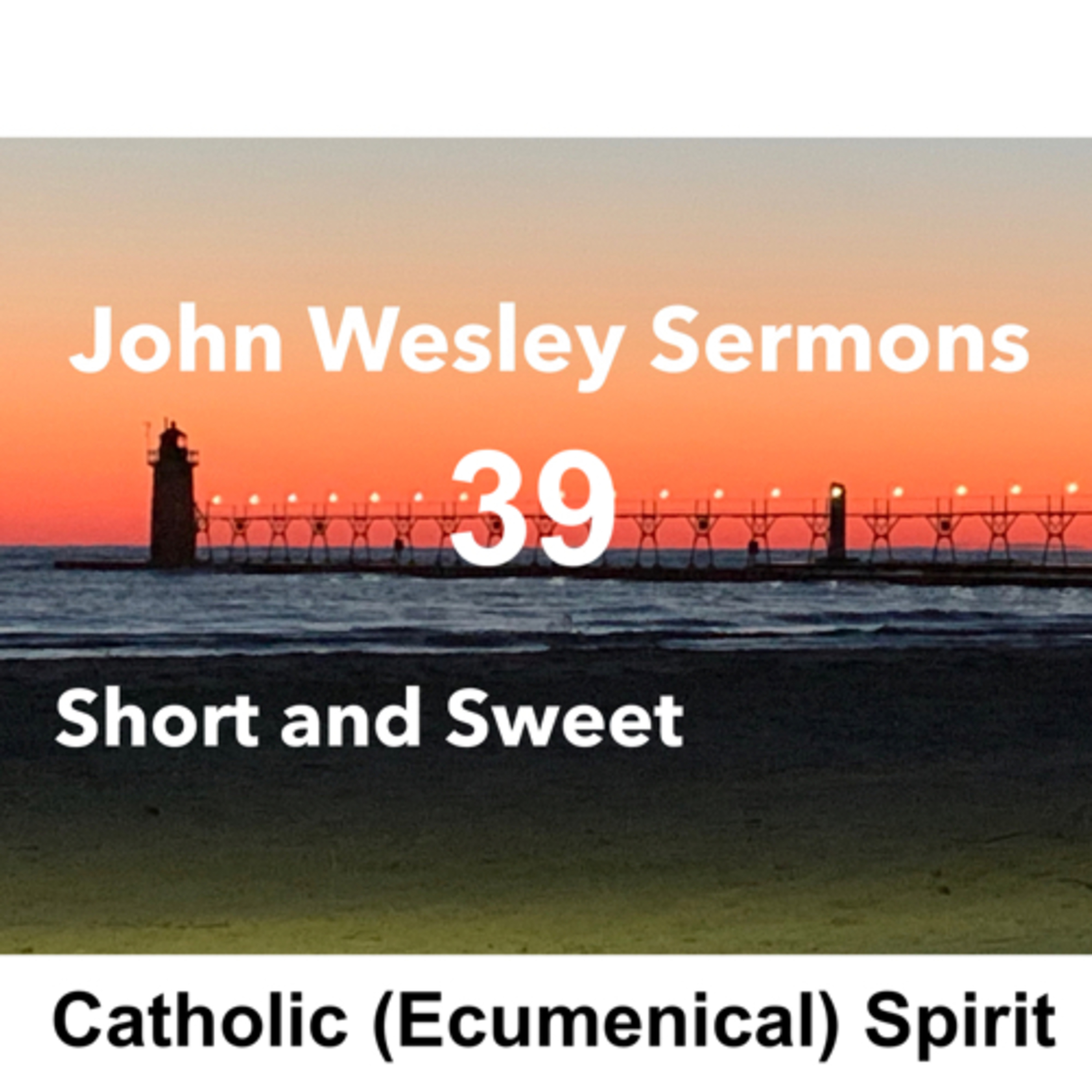 John Wesley sermons: Short and Sweet!