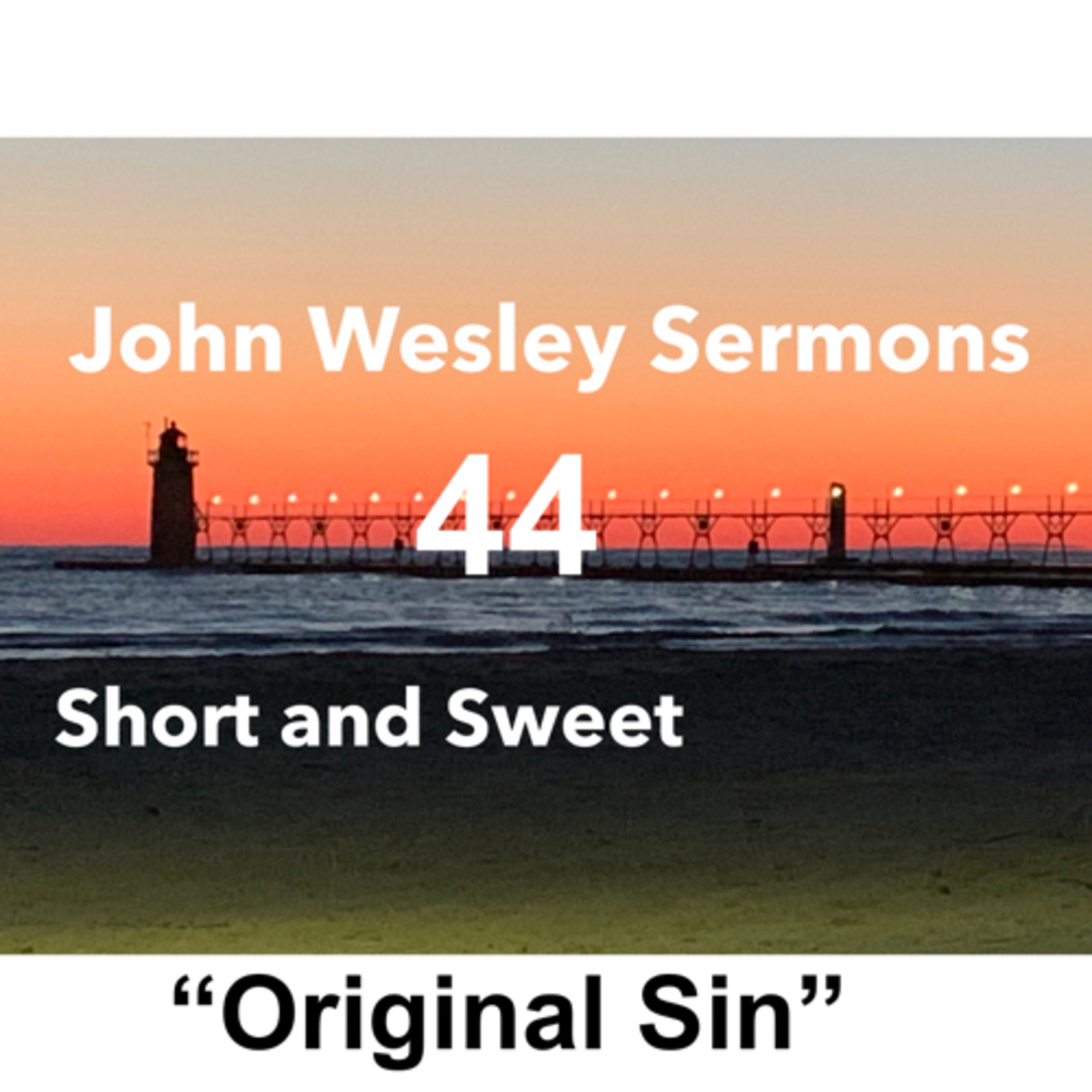 John Wesley sermons: Short and Sweet!