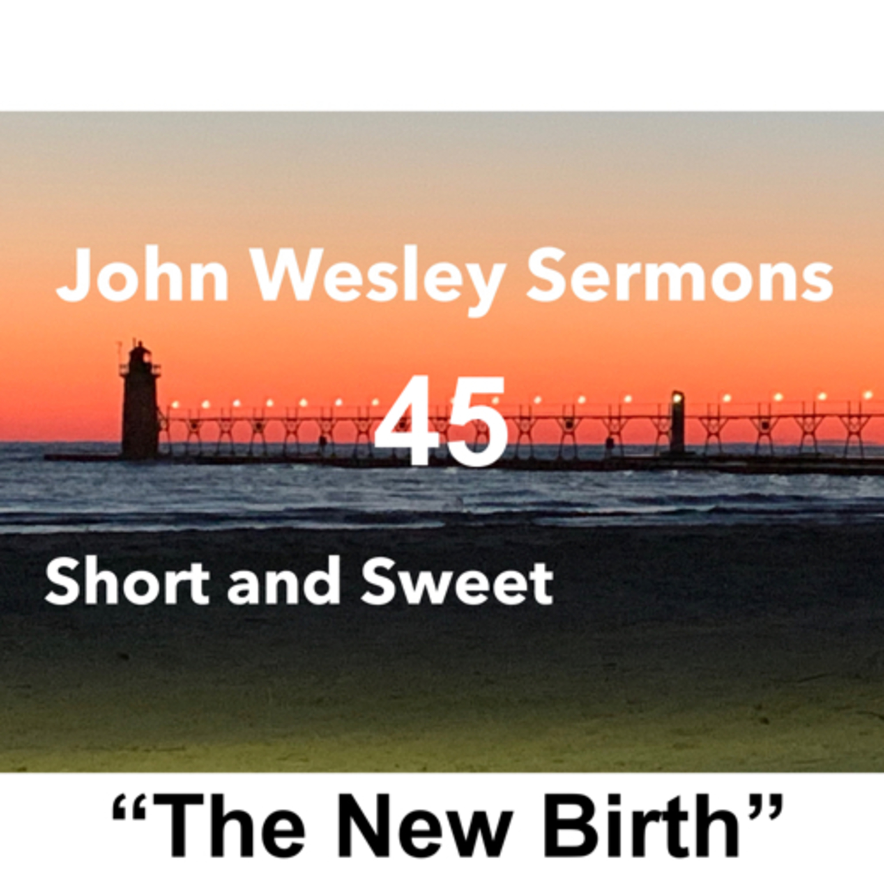 John Wesley sermons: Short and Sweet!