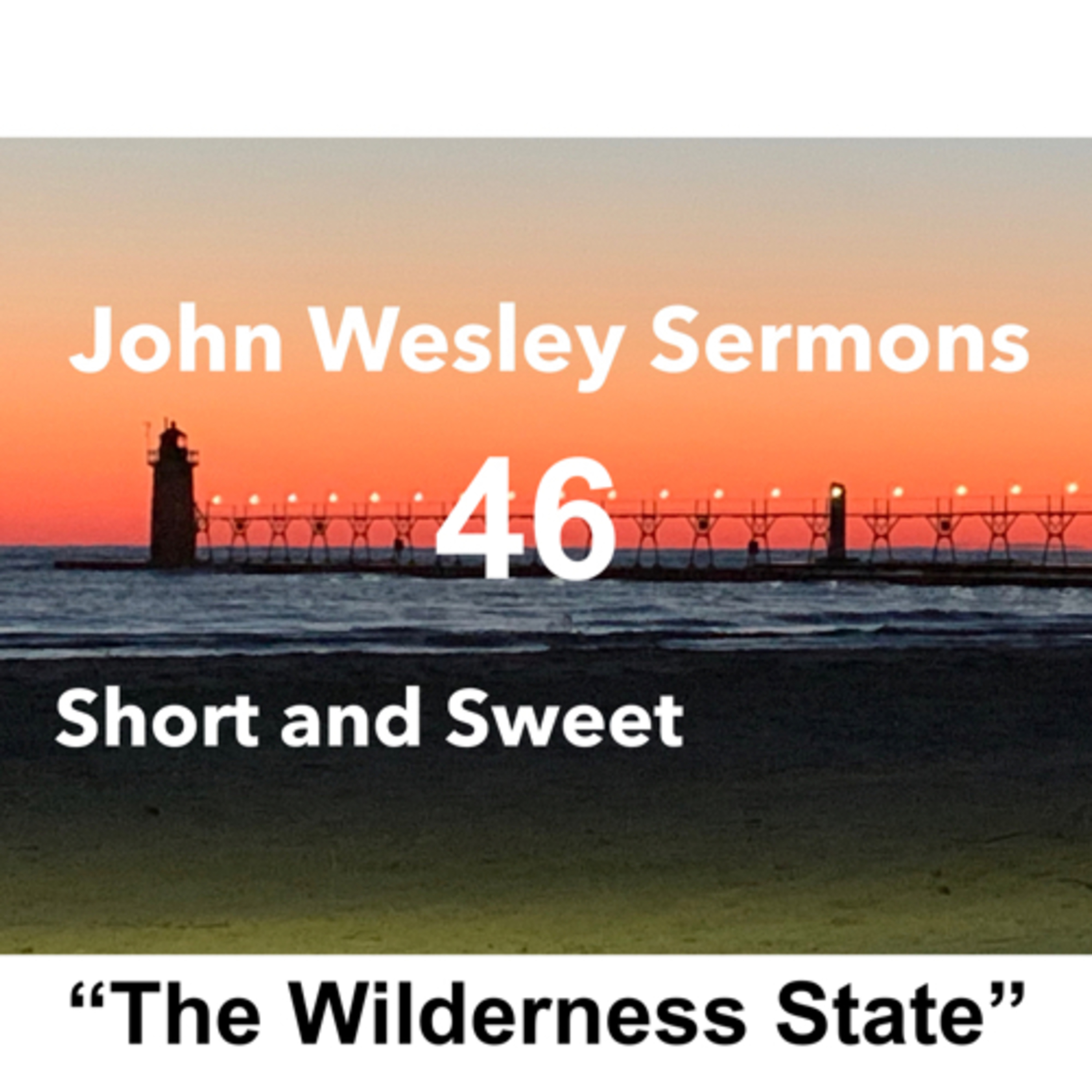 John Wesley sermons: Short and Sweet!