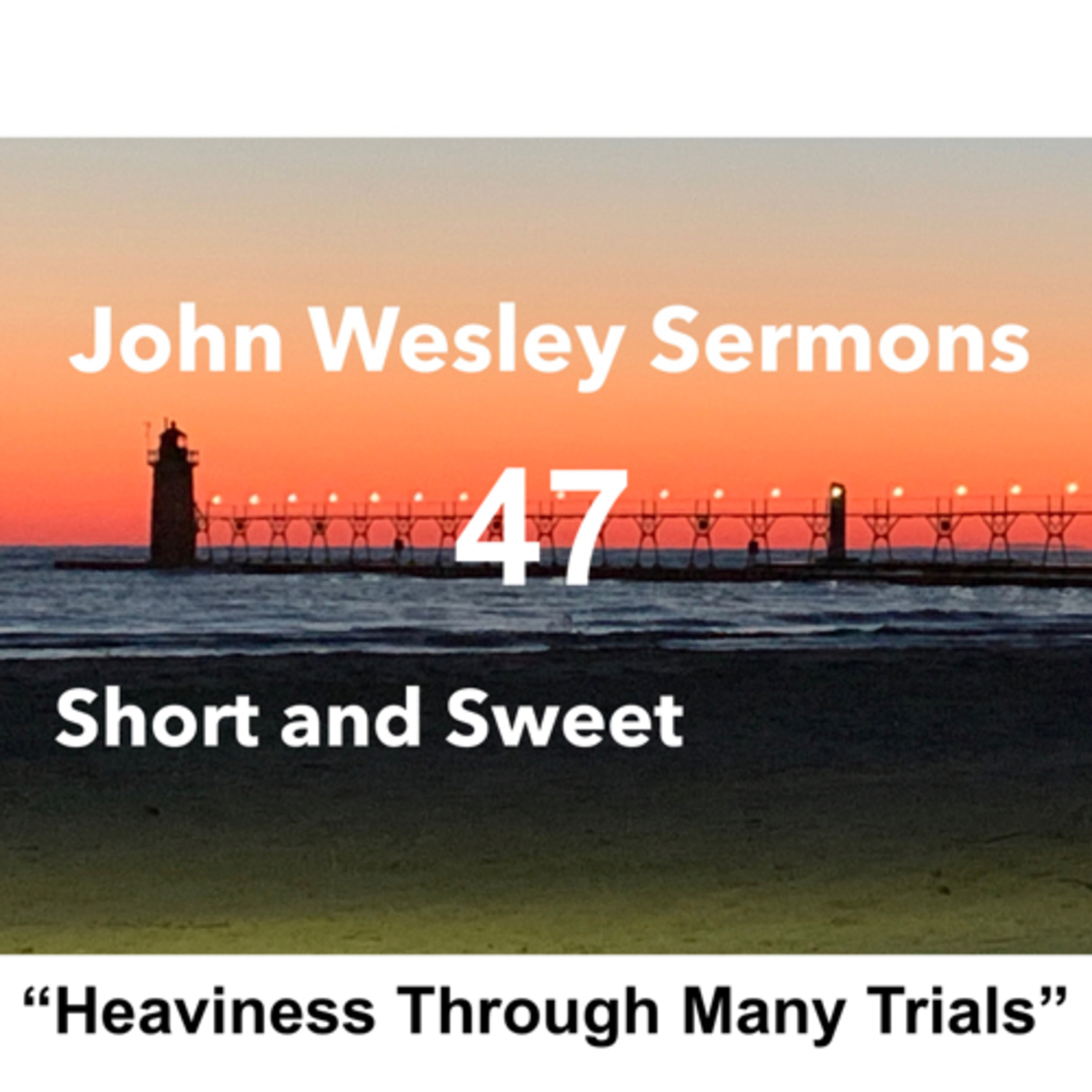 John Wesley sermons: Short and Sweet!