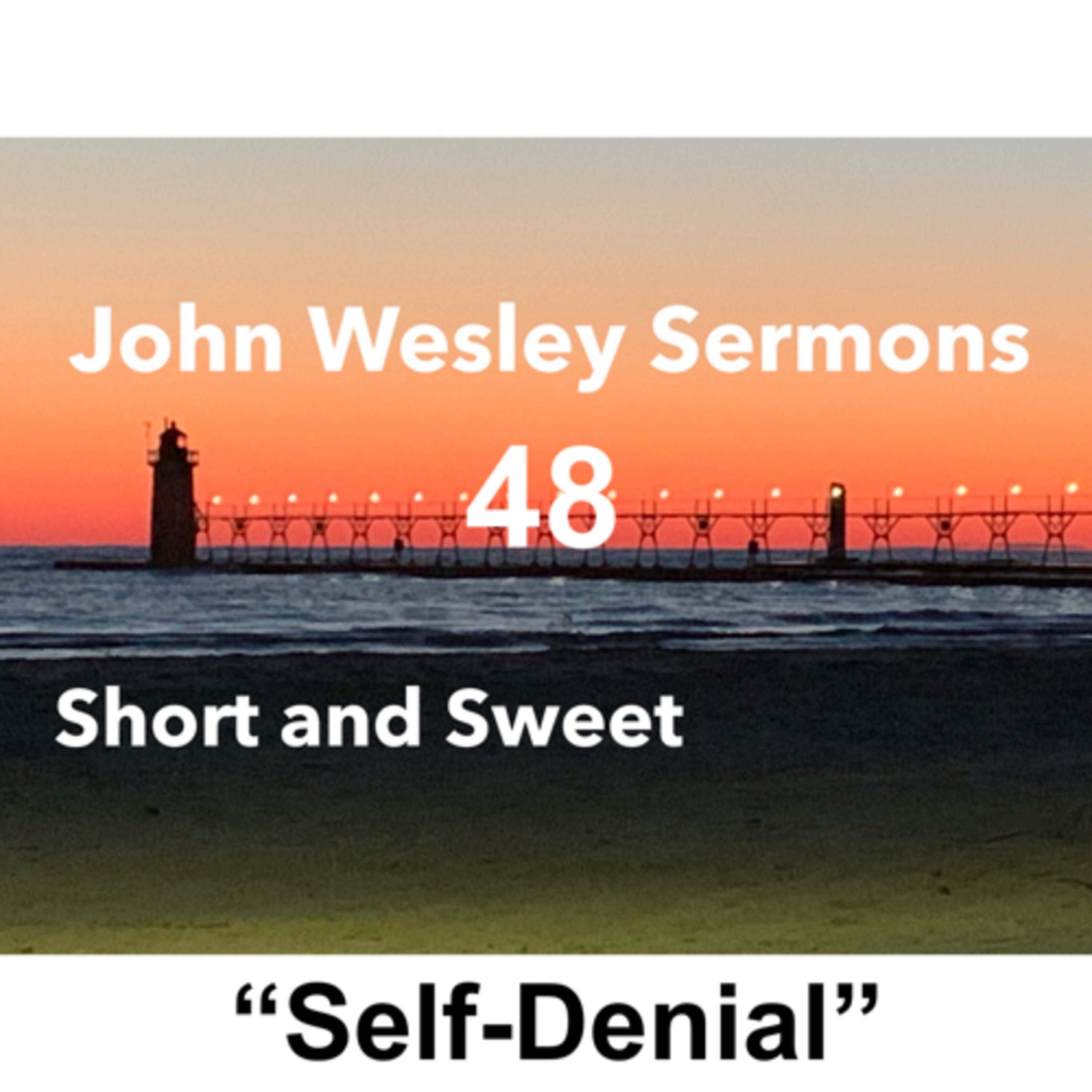 John Wesley sermons: Short and Sweet!