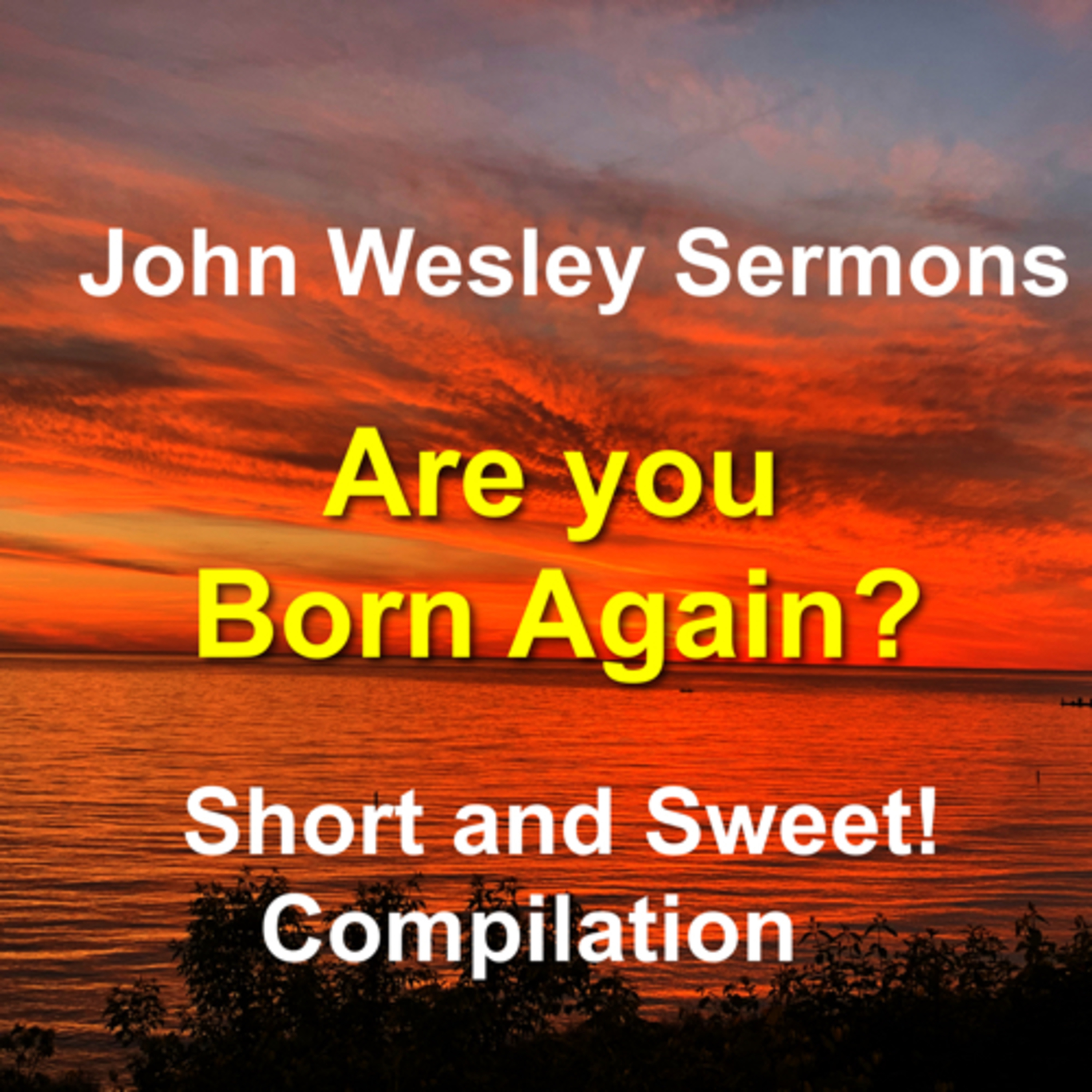 John Wesley sermons: Short and Sweet!