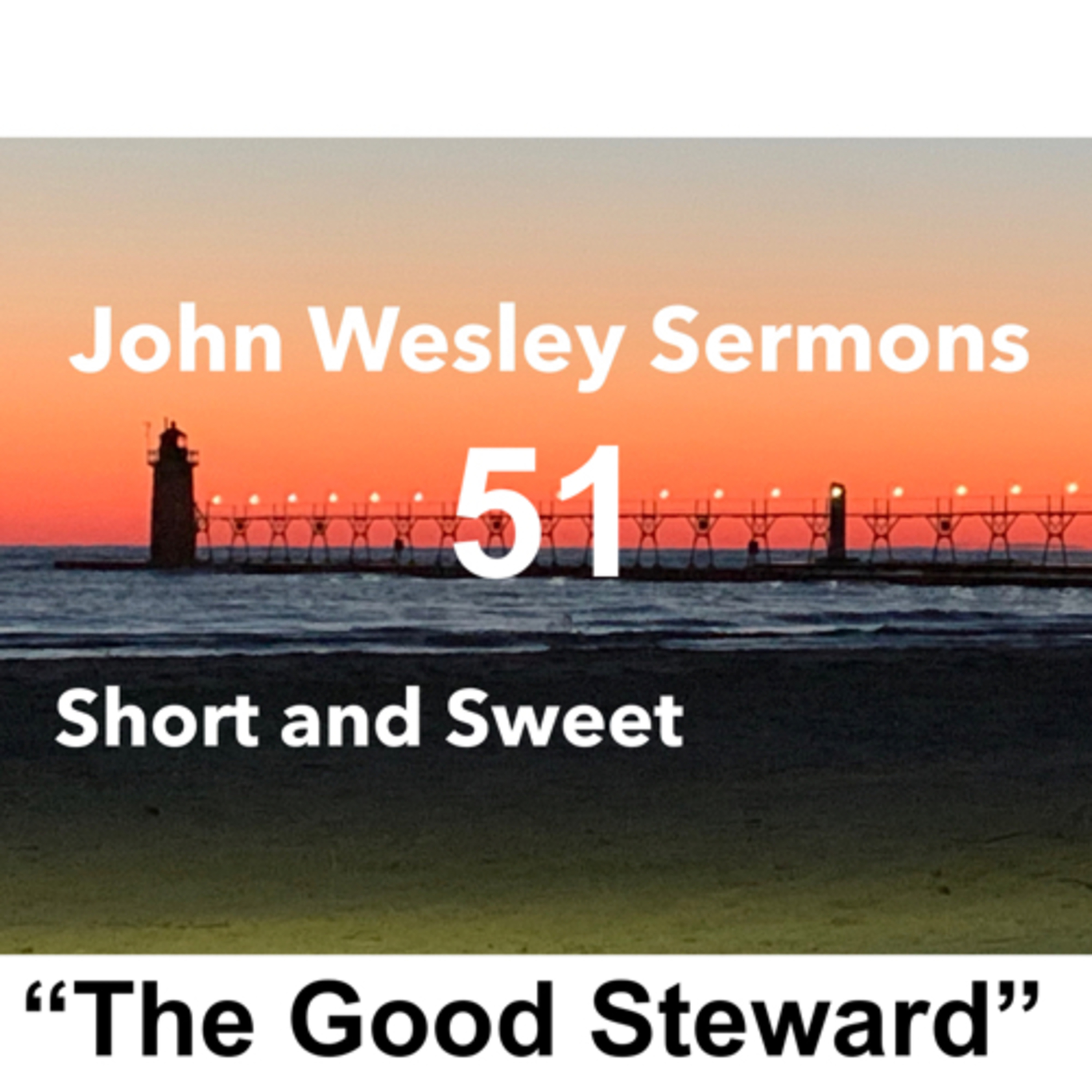John Wesley sermons: Short and Sweet!