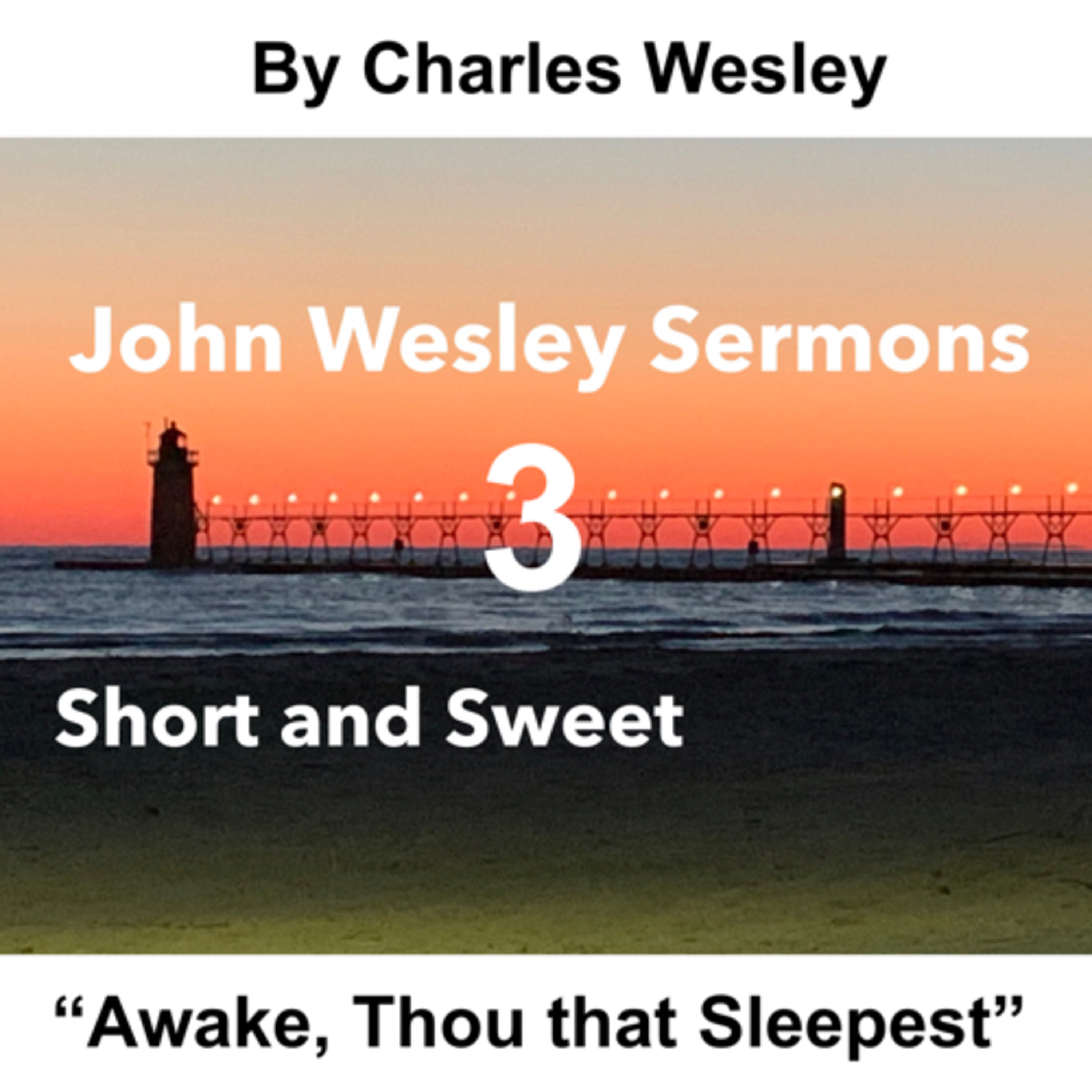 John Wesley sermons: Short and Sweet!