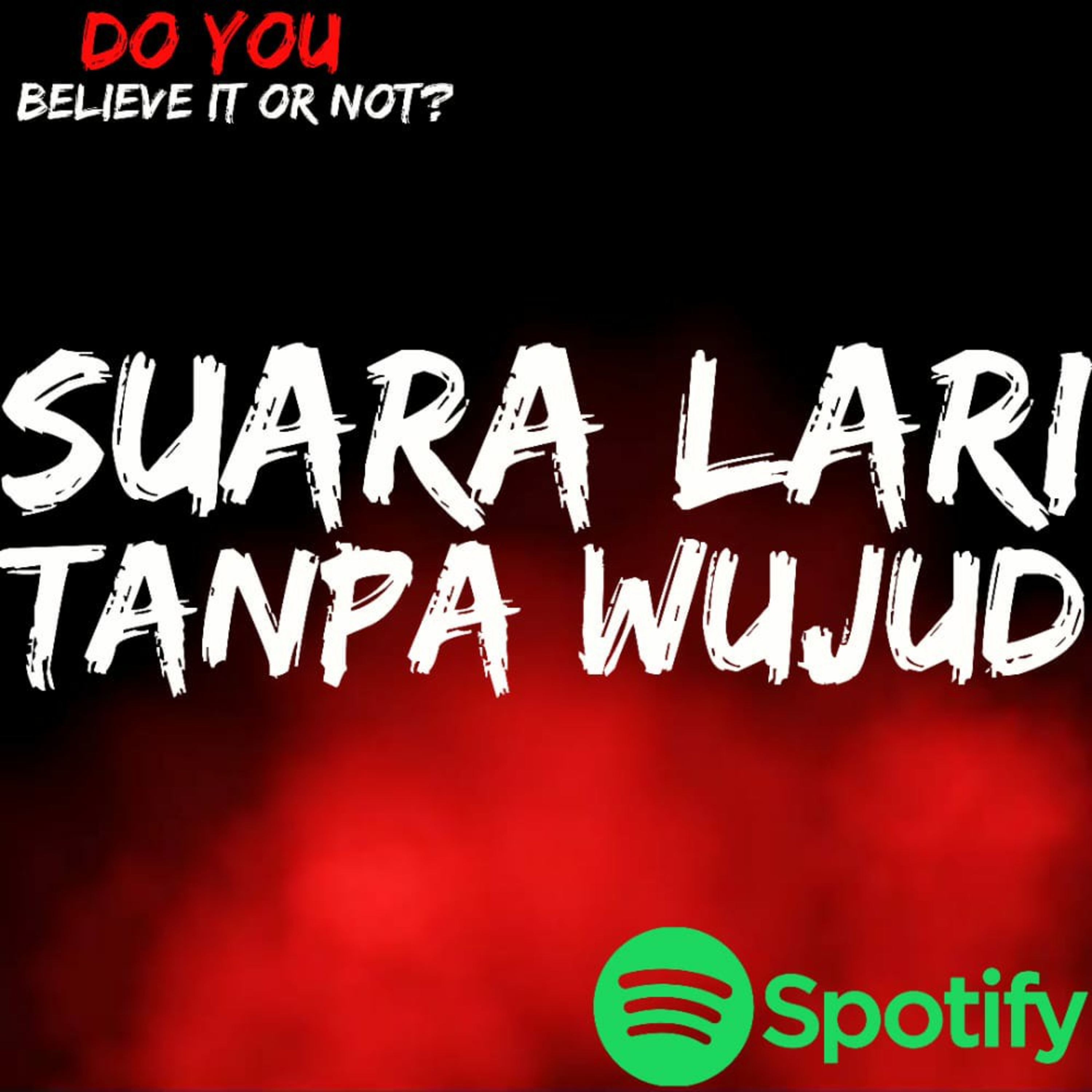 Ep.#18 SUARA LARI TANPA WUJUD