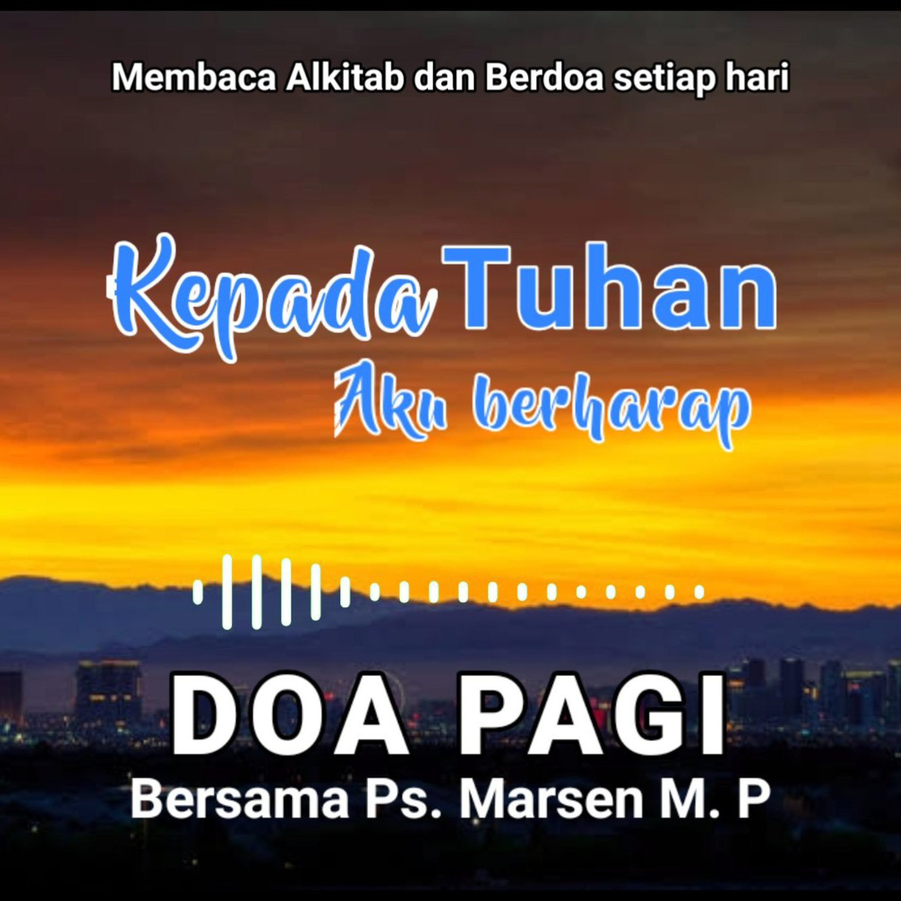 DOA PAGI - KEPADA TUHAN AKU BERHARAP | Doa pagi sebelum beraktivitas episode artwork