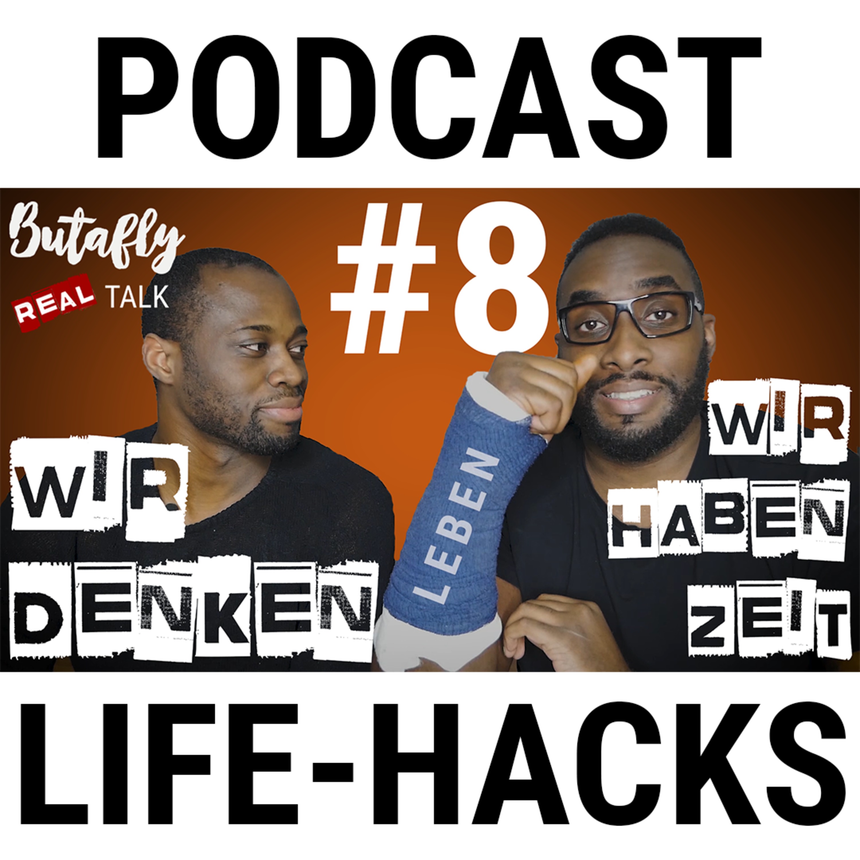 Butafly Real Talk #8 - Wir denken, wir haben Zeit [Podcast - Life Hacks]