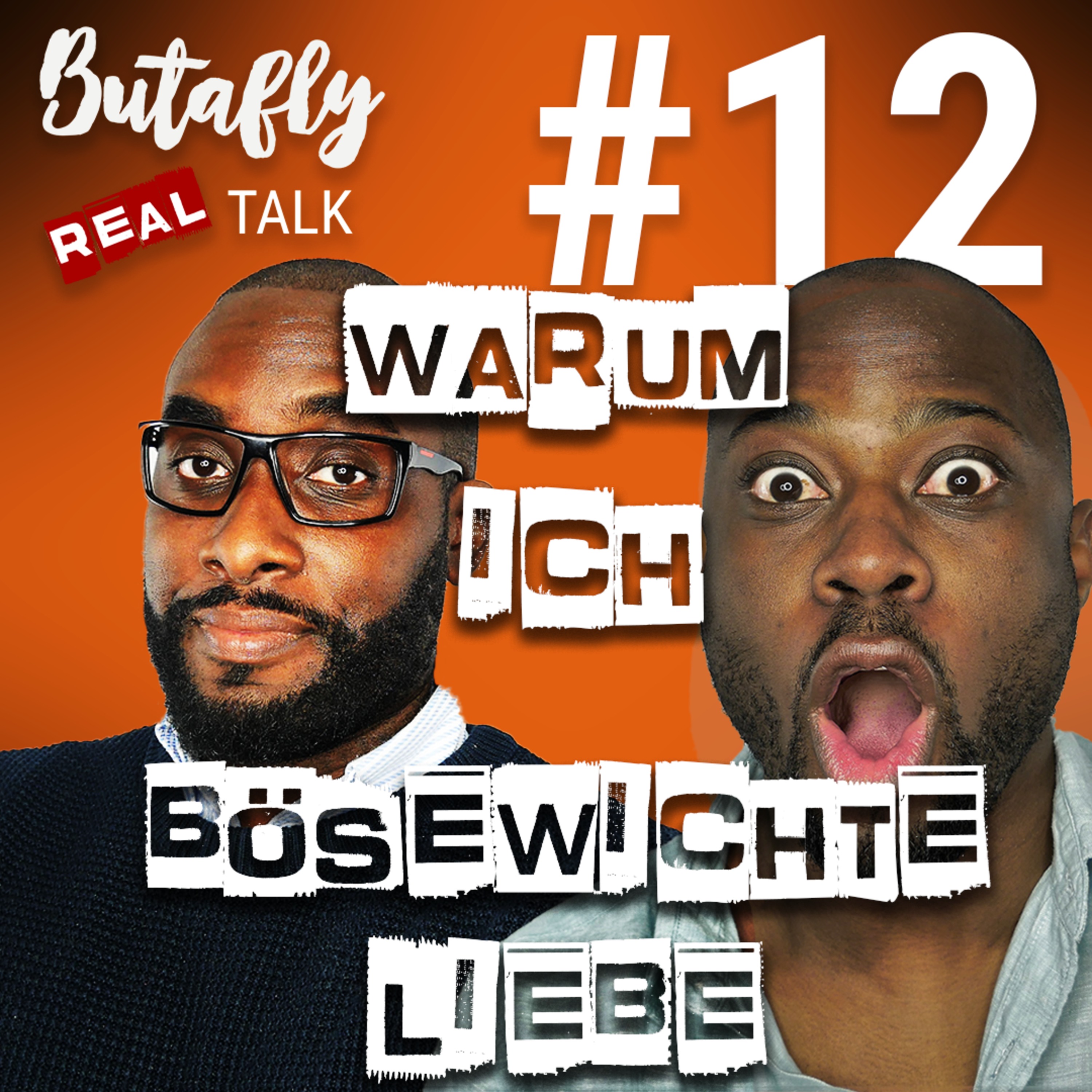 Butafly Real Talk #12 - Warum Ich Bösewichte Liebe [Podcast - Life Hacks]