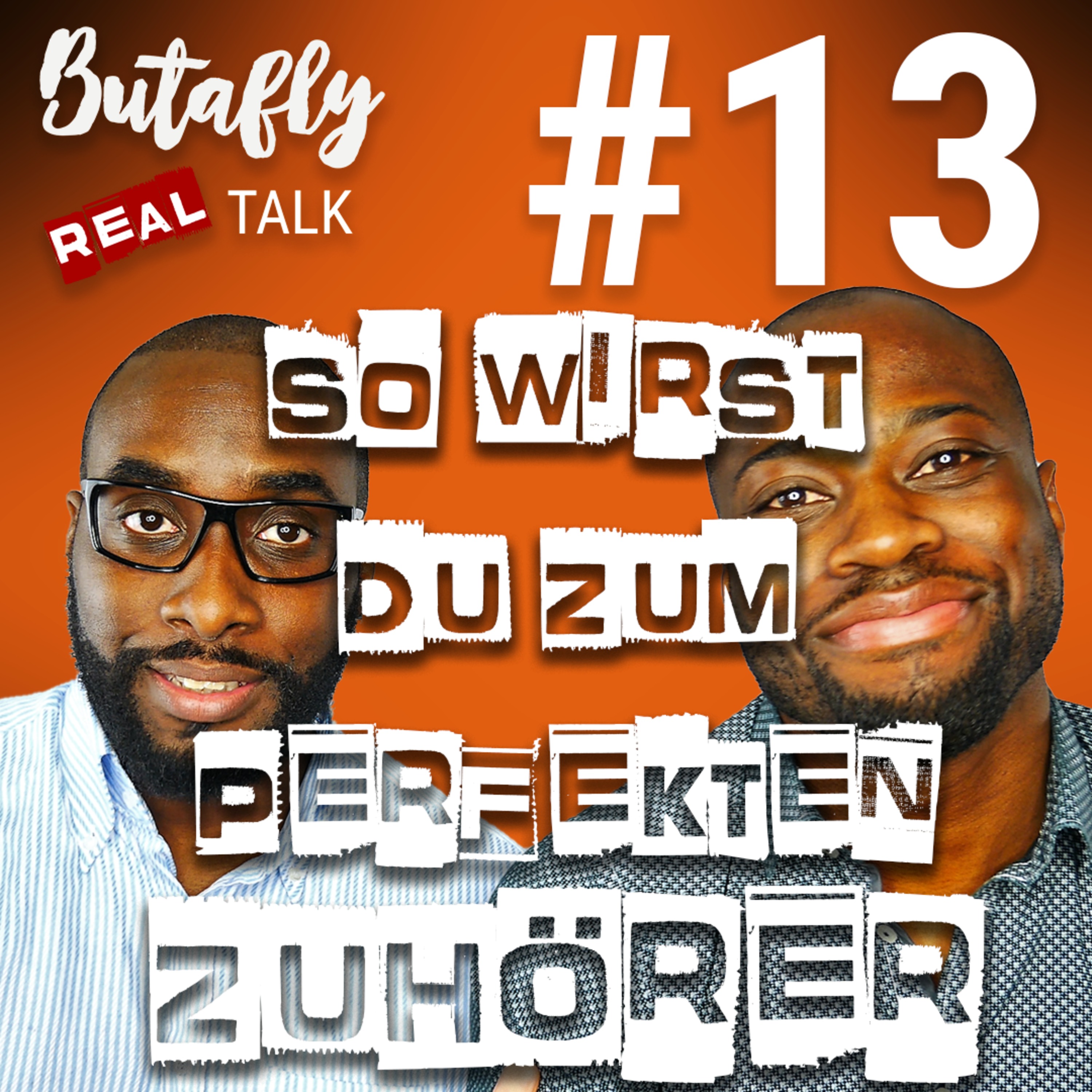 Butafly Real Talk #13 - So wirst Du zum perfekten Zuhörer [Podcast - Life Hacks] episode artwork
