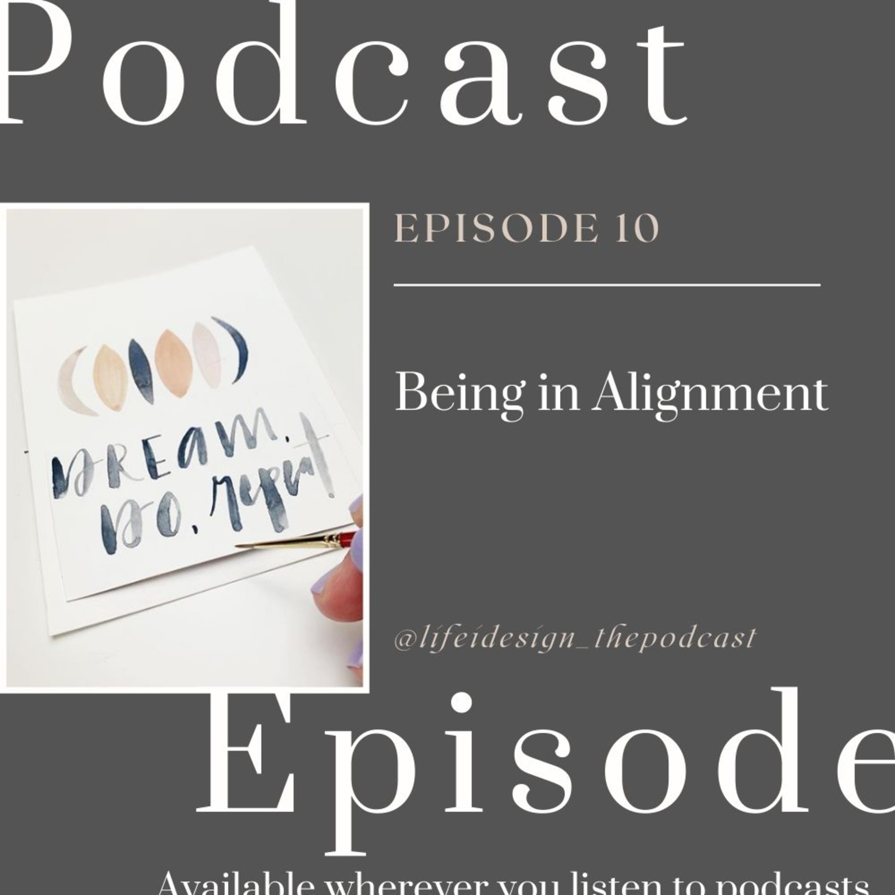 Episode 10 - "Being in Alignment" with your creative calling.
