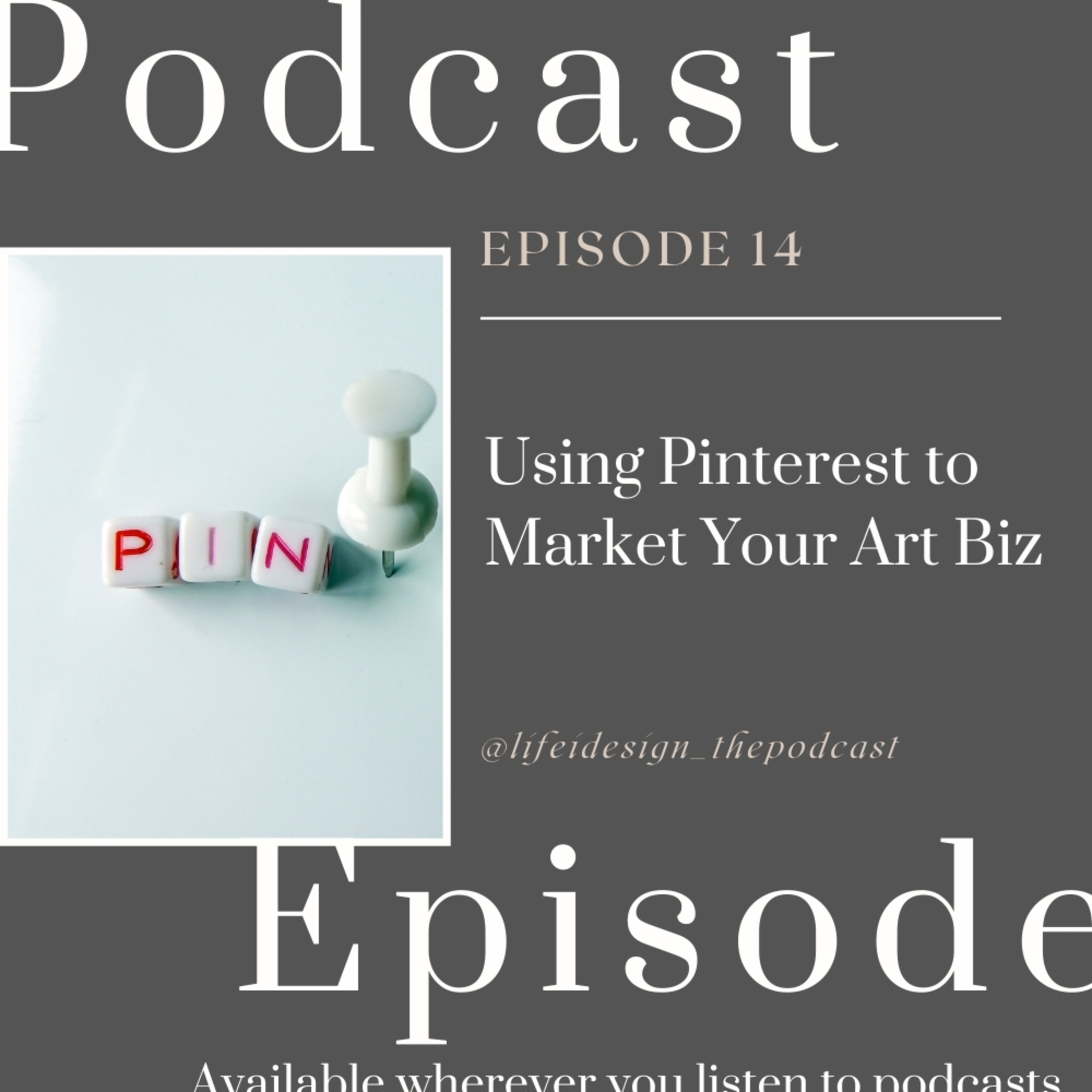 Episode 14 - Using Pinterest to Market your Art Business