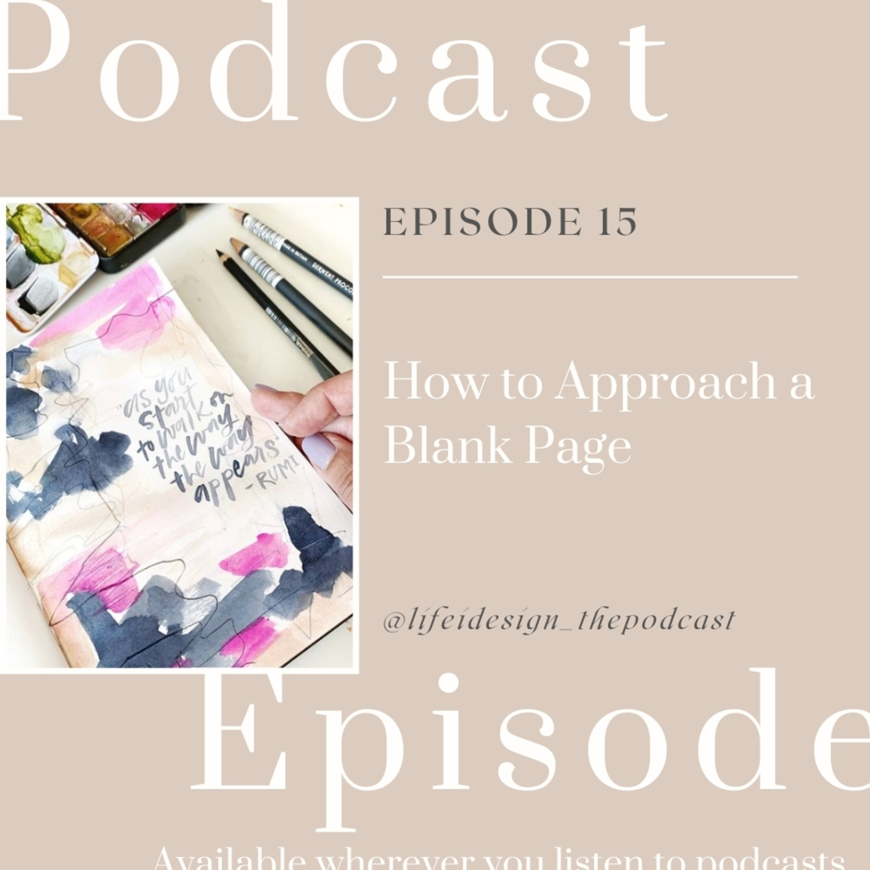 Episode 15 – How to Approach a Blank Page