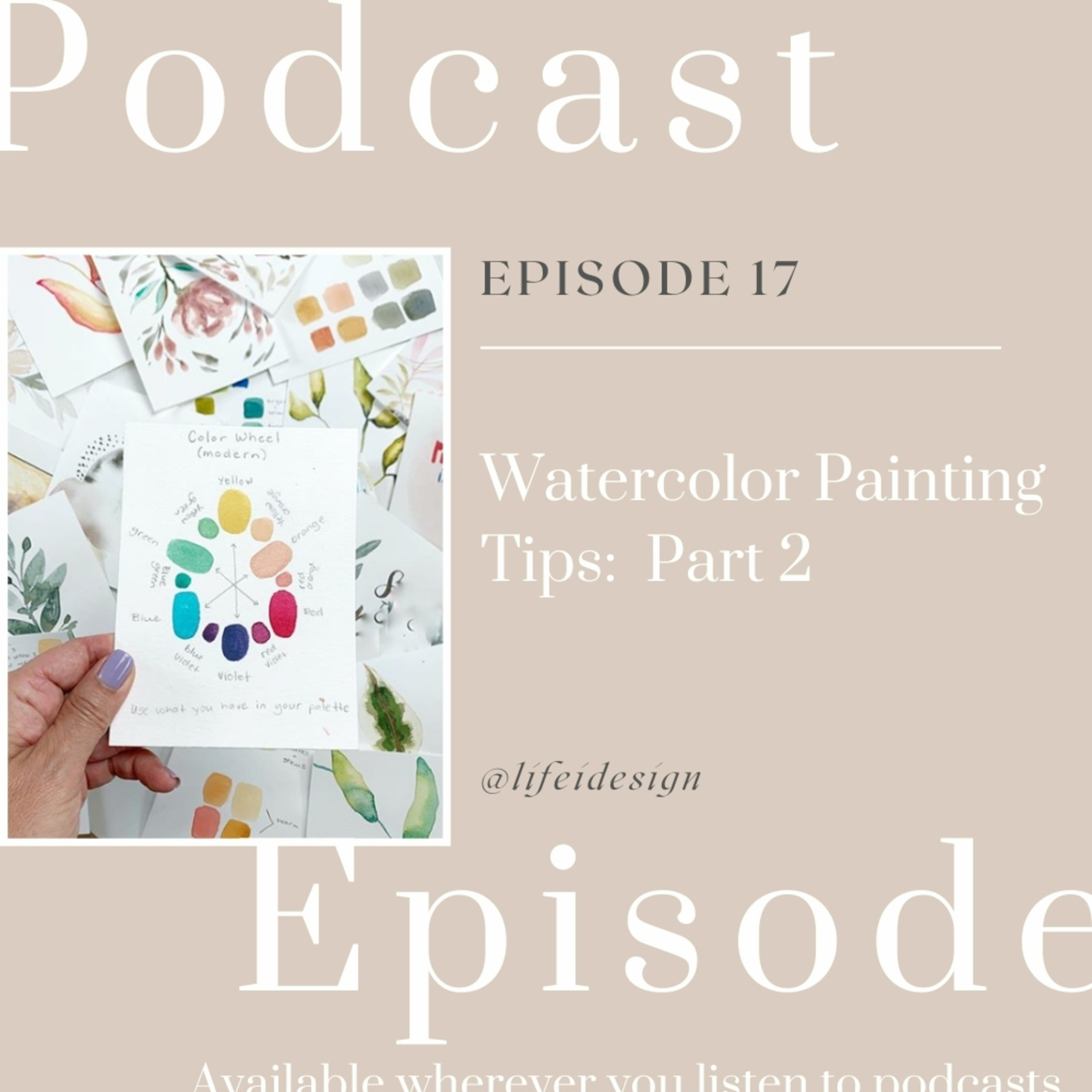 Episode 17 - Watercolor Painting Tips: Part 2