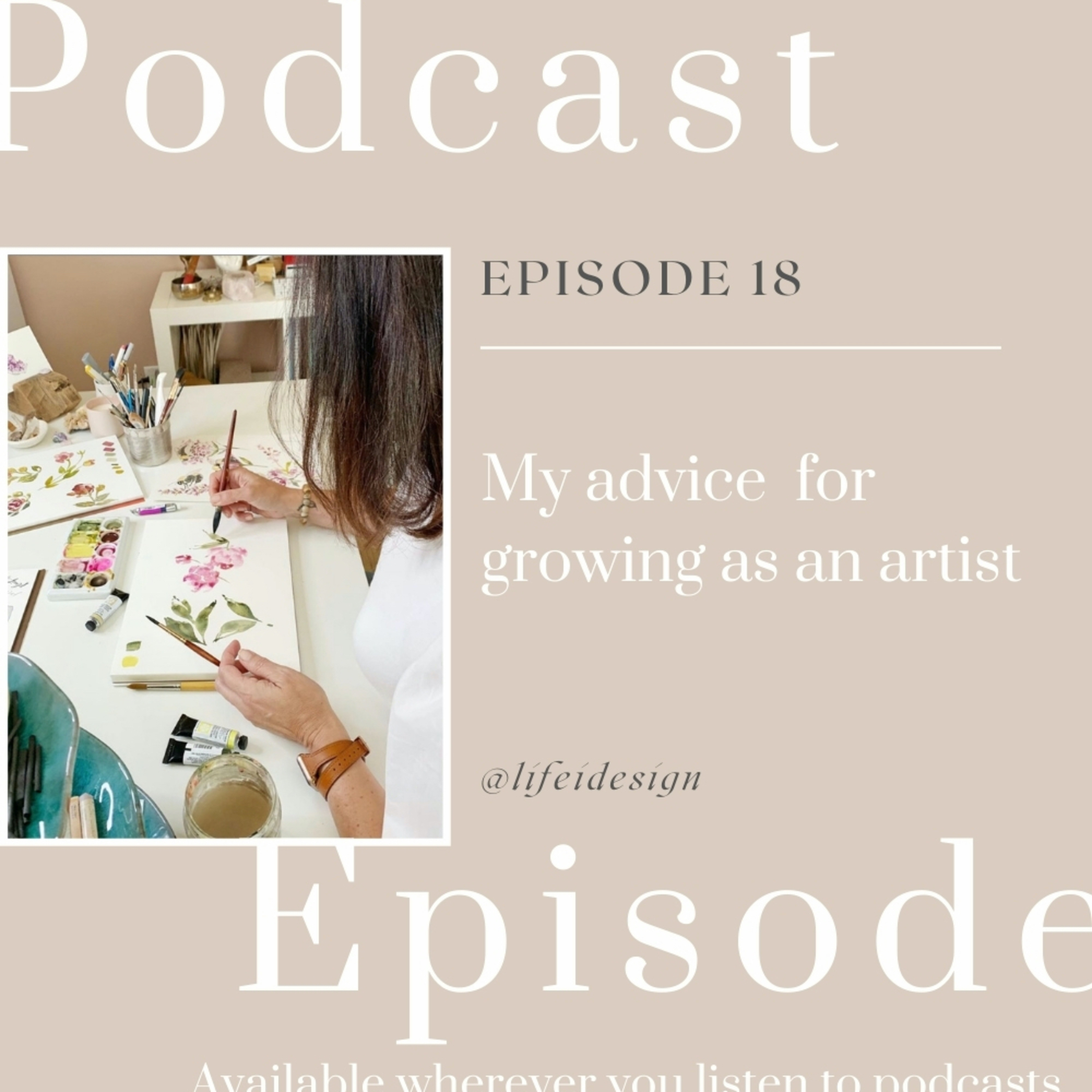 Episode 18 - Advice for growing as an artist