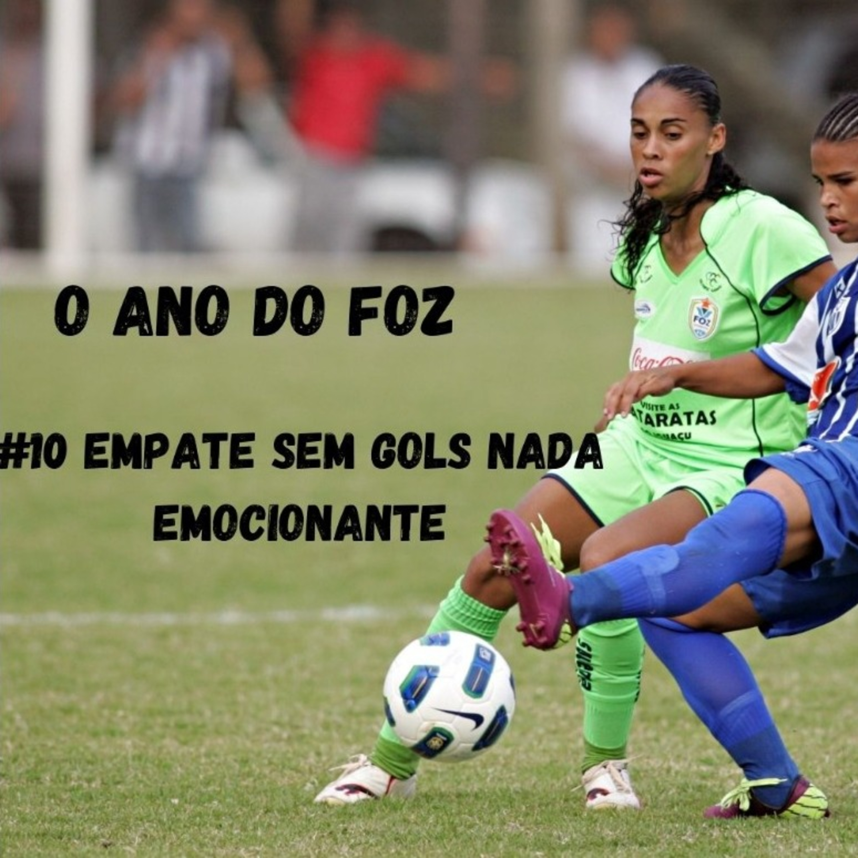 #10 Empate sem gols nada emocionante episode artwork