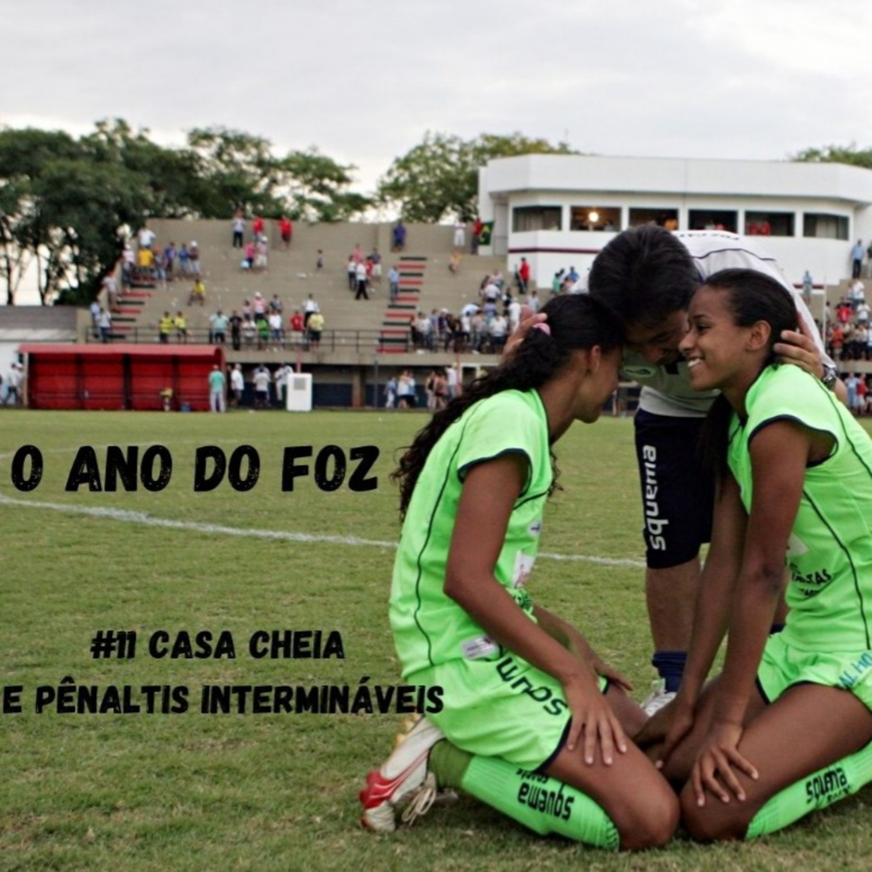 #11 Casa cheia e pênaltis intermináveis episode artwork