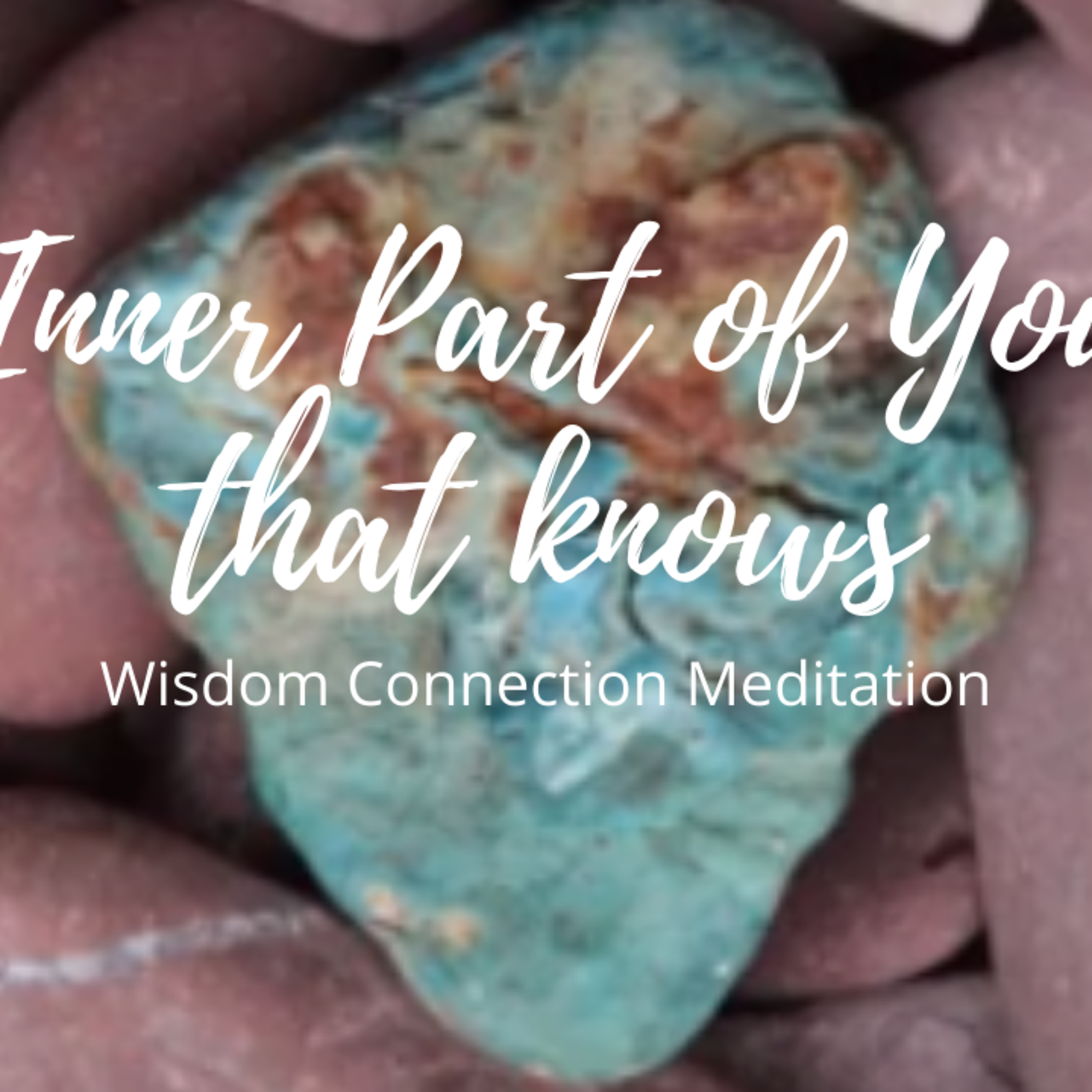 Inner Wisdom Connection Meditations
