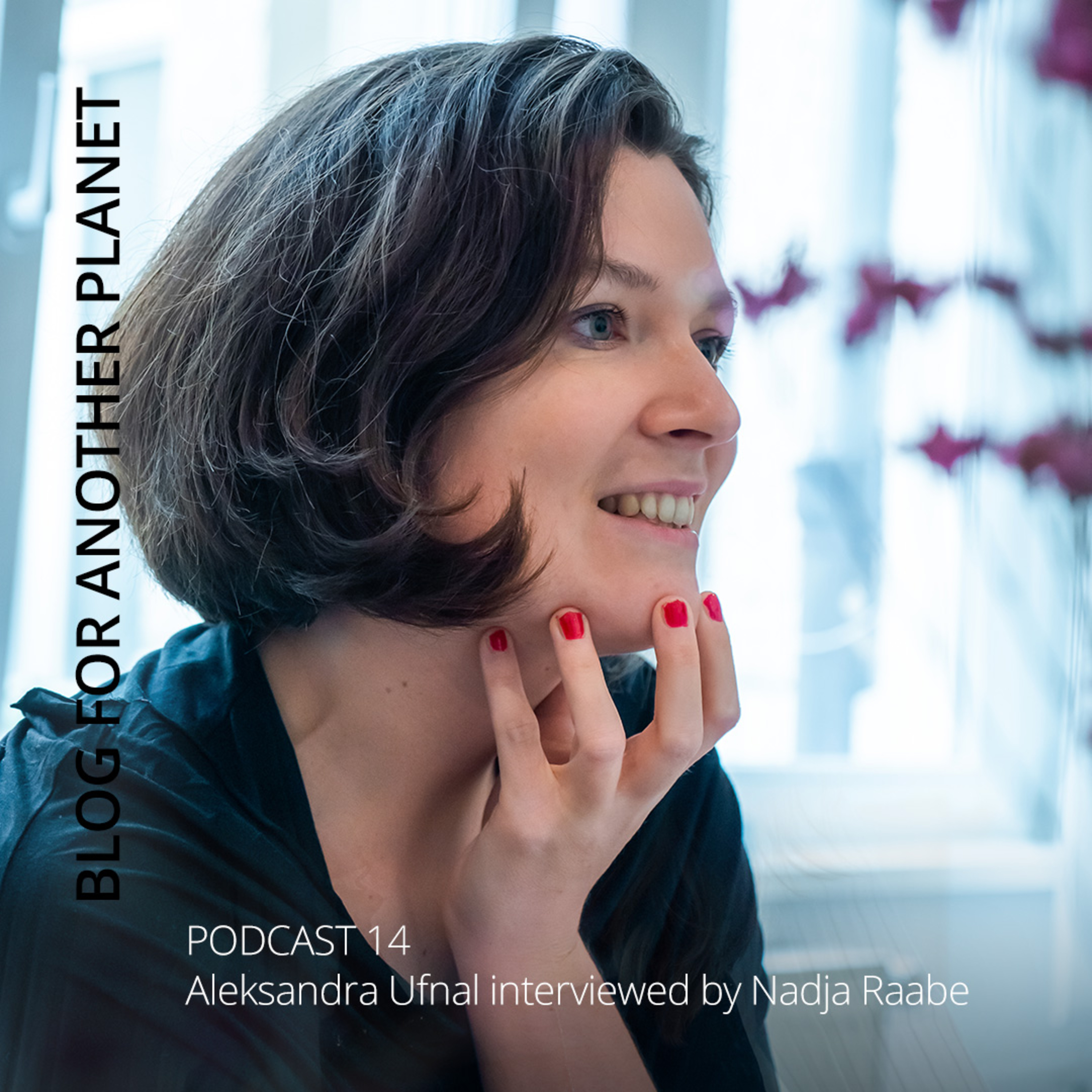 Blog For Another Planet - A Podcast by Nadja Raabe