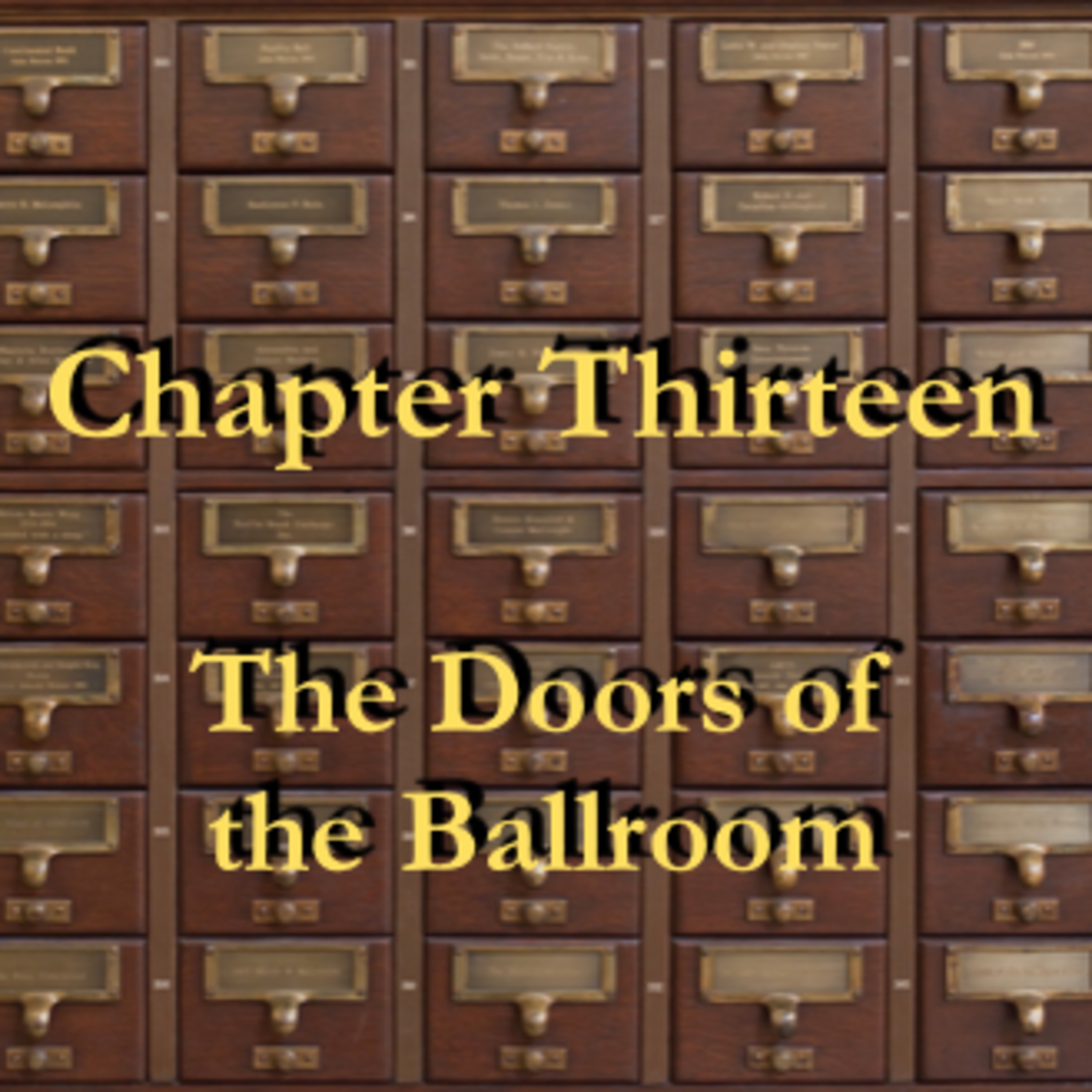 The Doors of the Ballroom - Chapter Thirteen