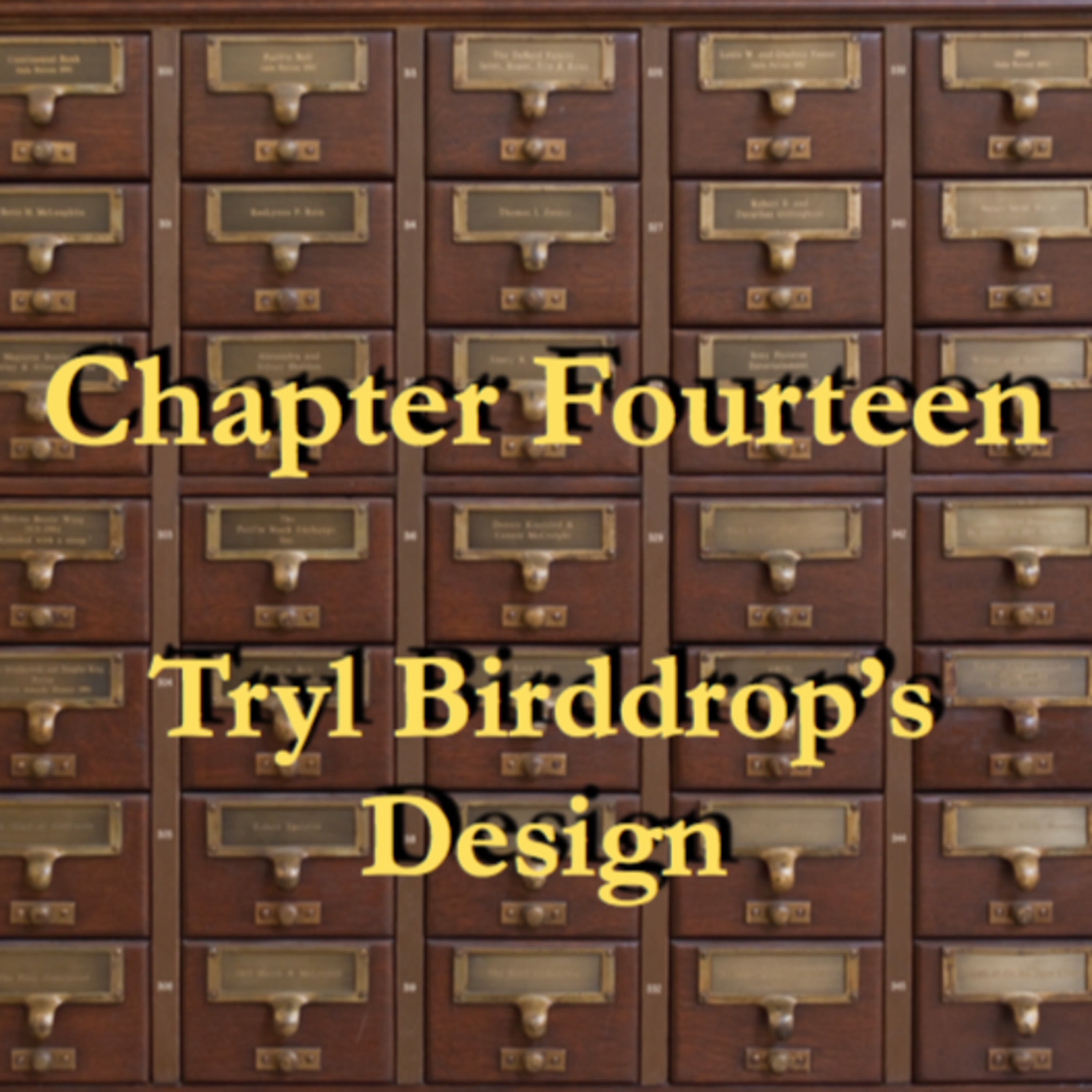 Tryl Birddrop's Design - Chapter Fourteen
