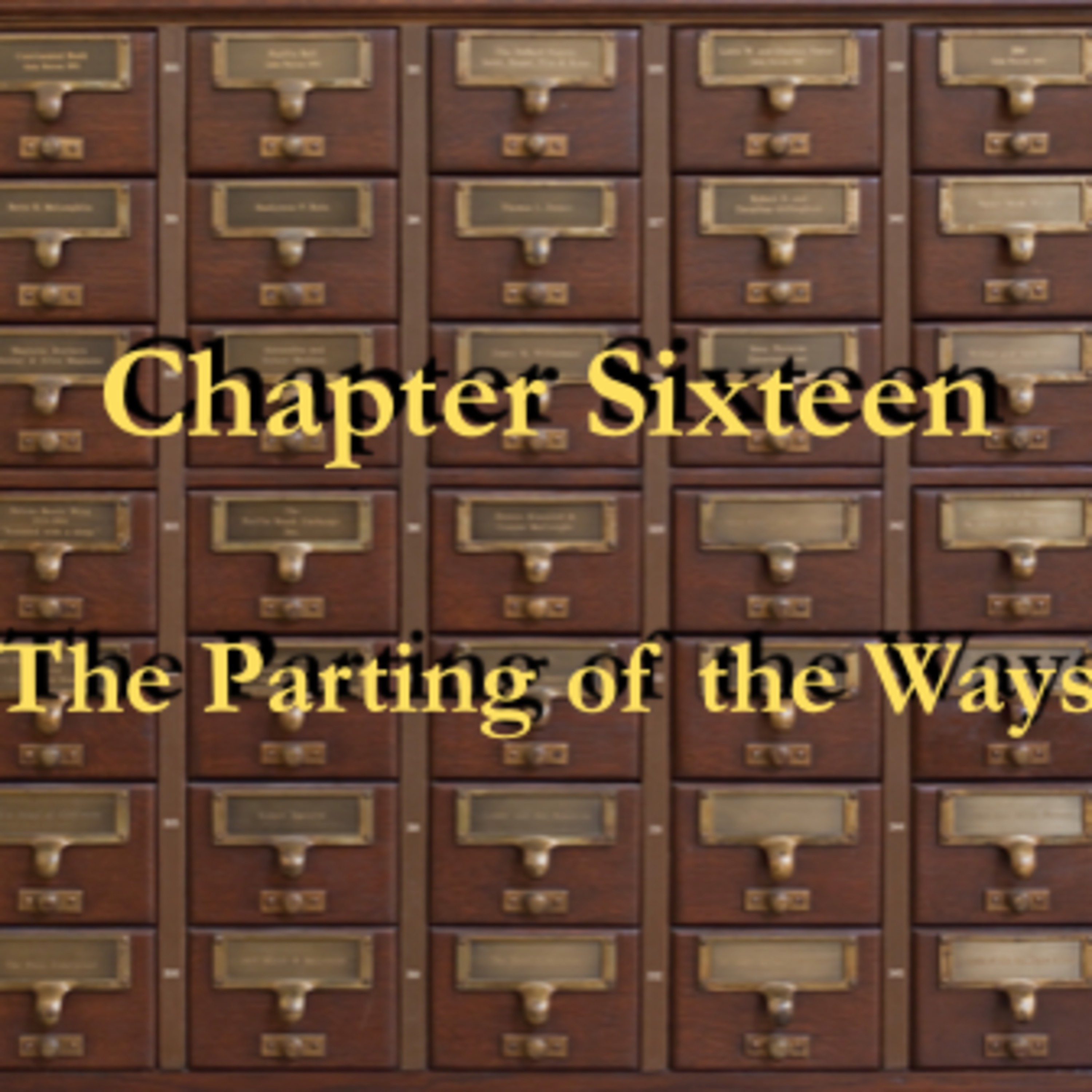 The Parting of the Ways - Chapter Sixteen