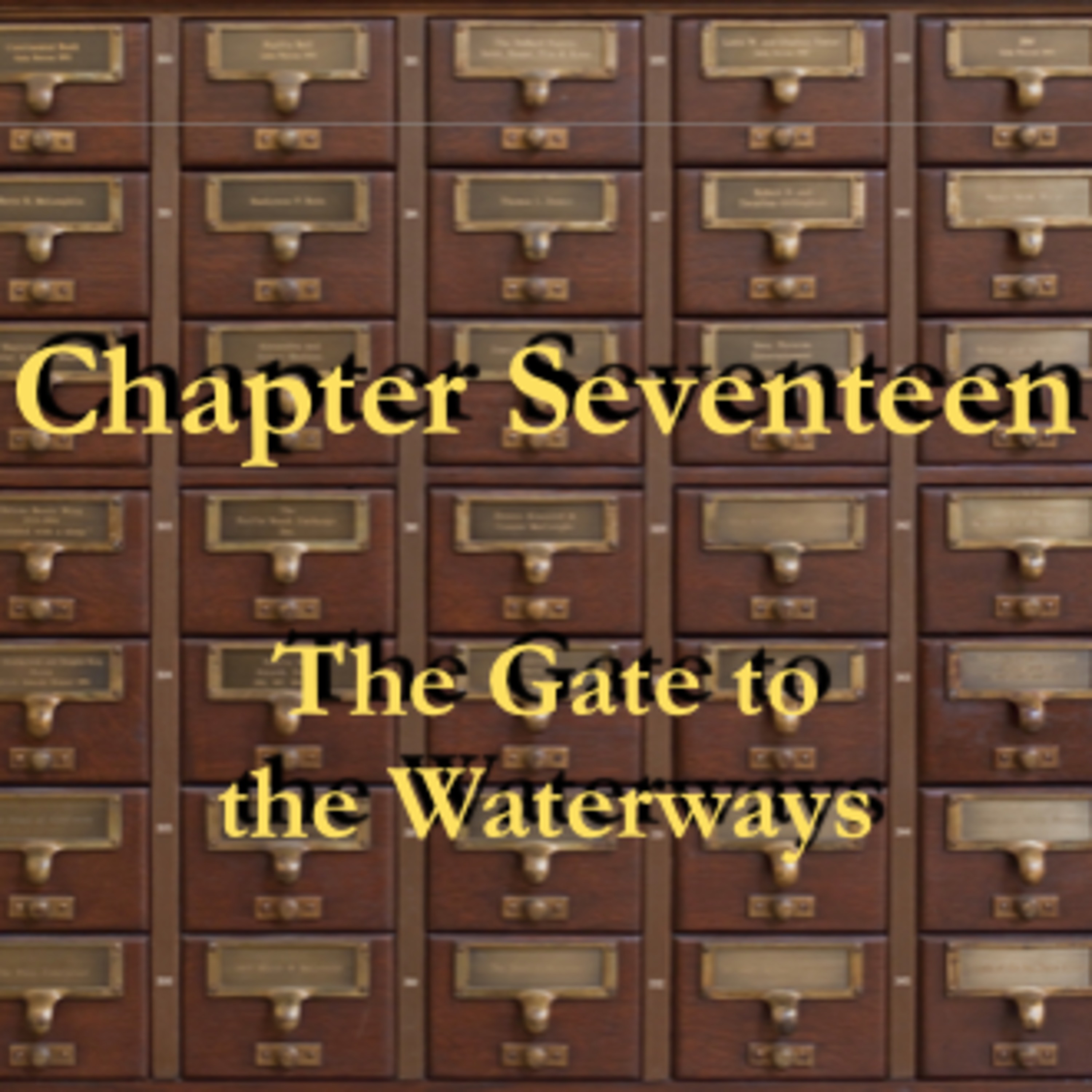 The Gate to the Waterways - Chapter Seventeen
