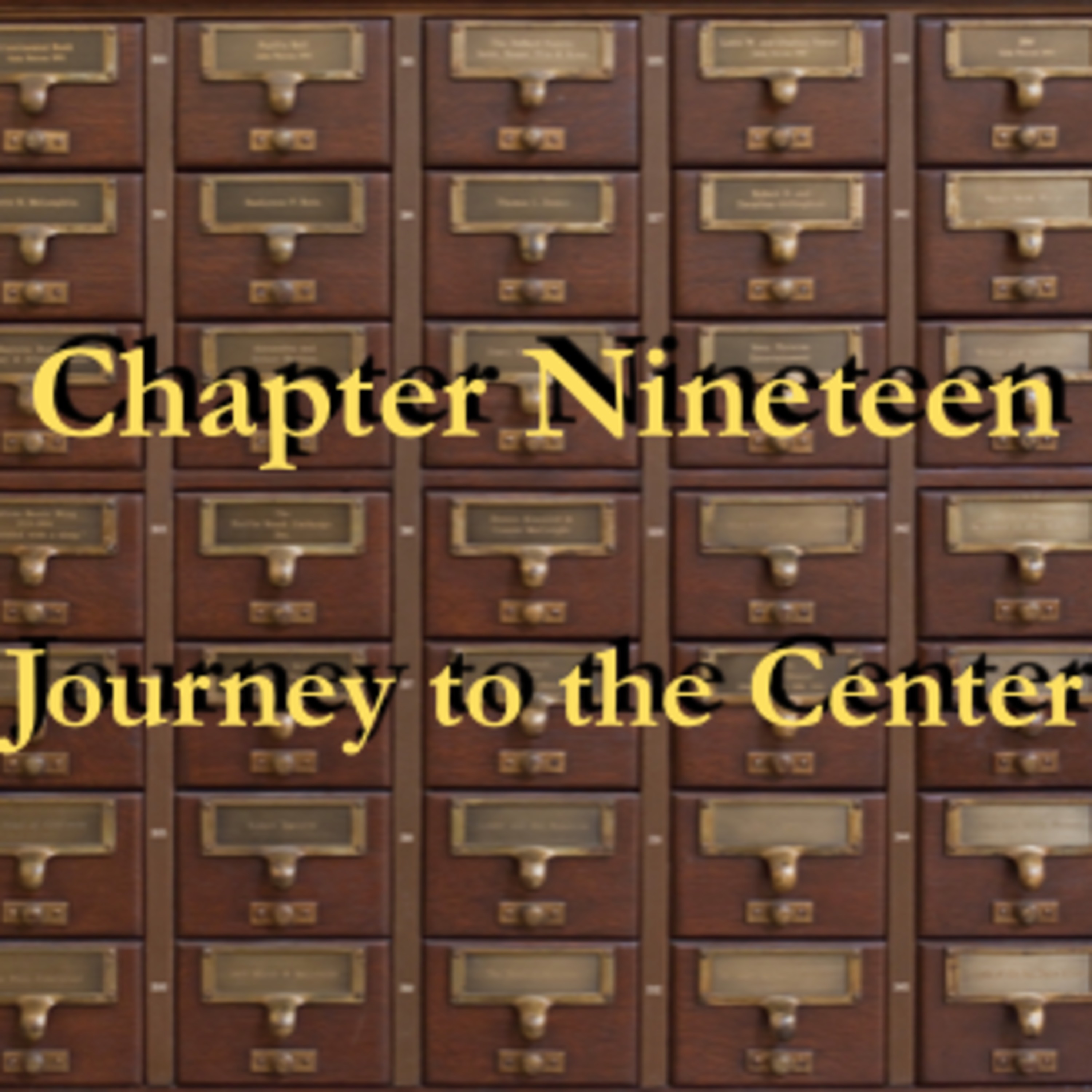 Journey to the Center - Chapter Nineteen