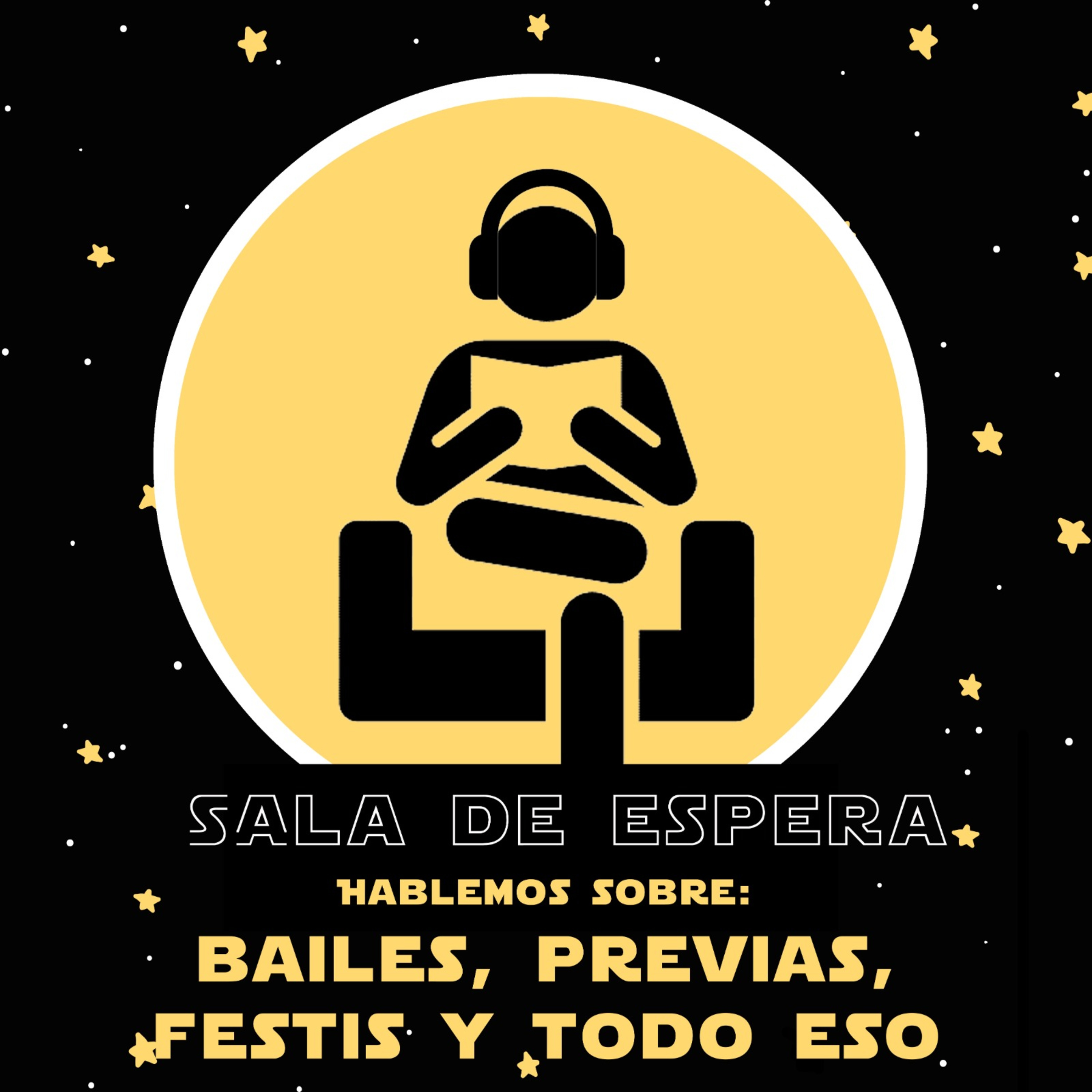 Sala de Espera: BAILES, PREVIAS, FESTIS Y TODO ESO