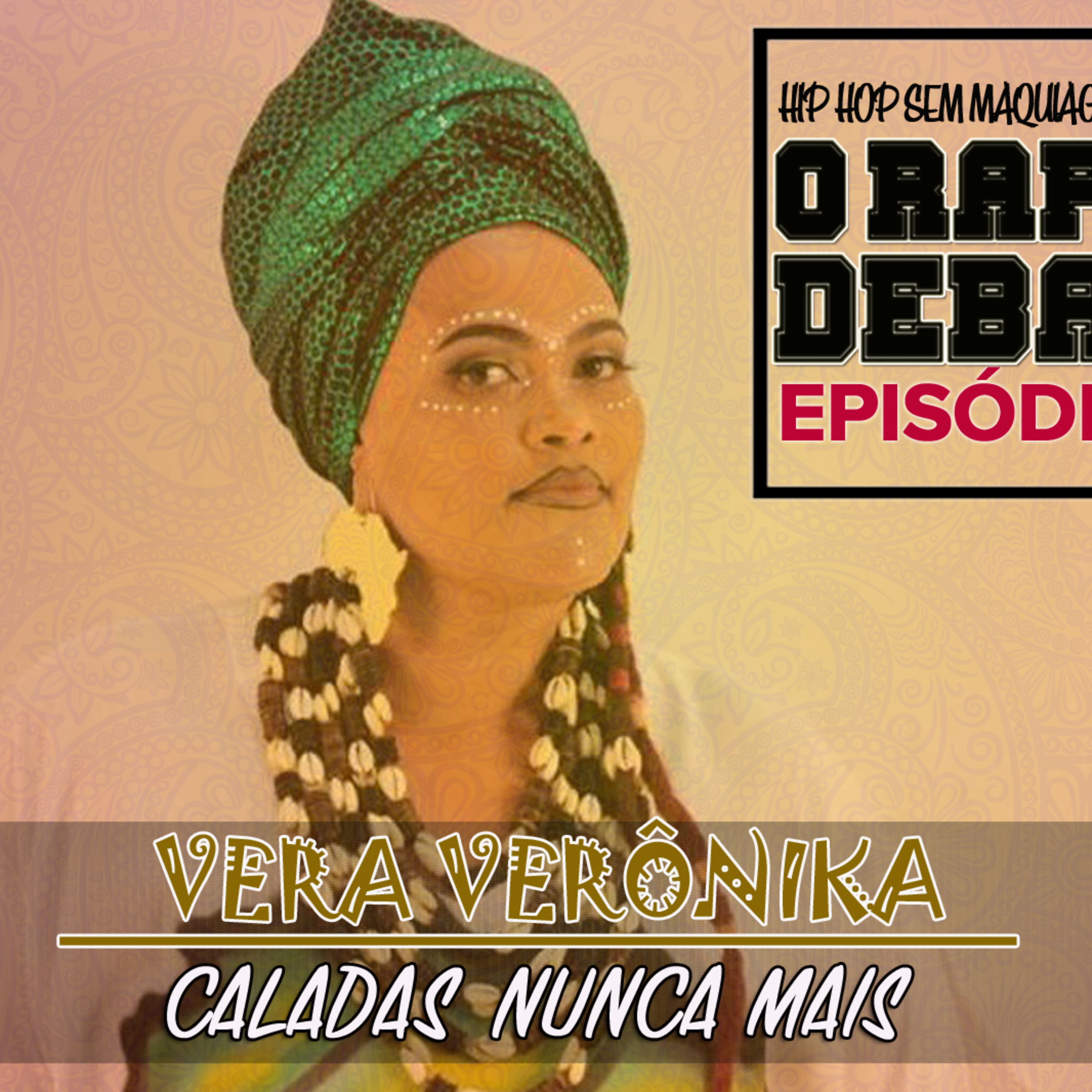 O RAP EM DEBATE #13 - CALADAS NUNCA MAIS