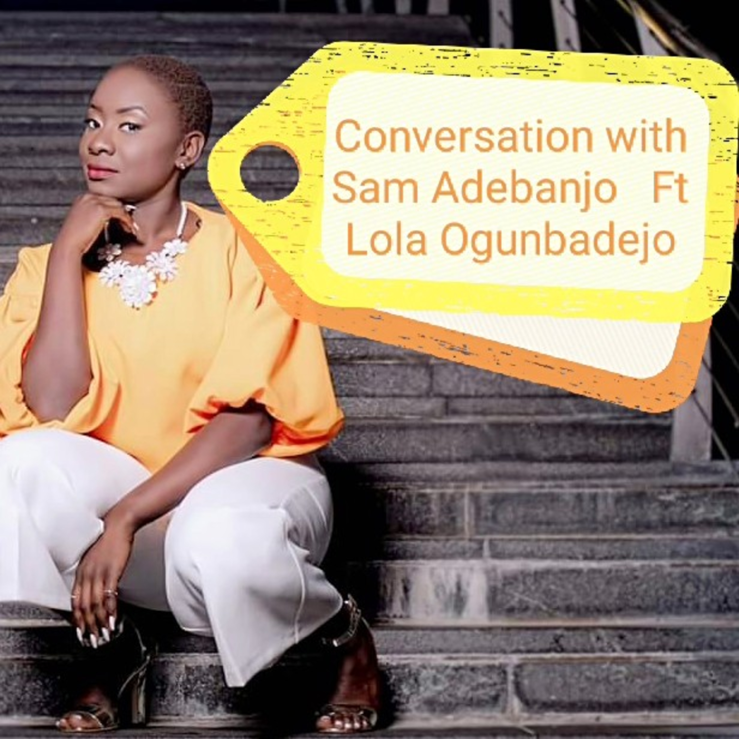 Conversation With SAM ADEBANJO