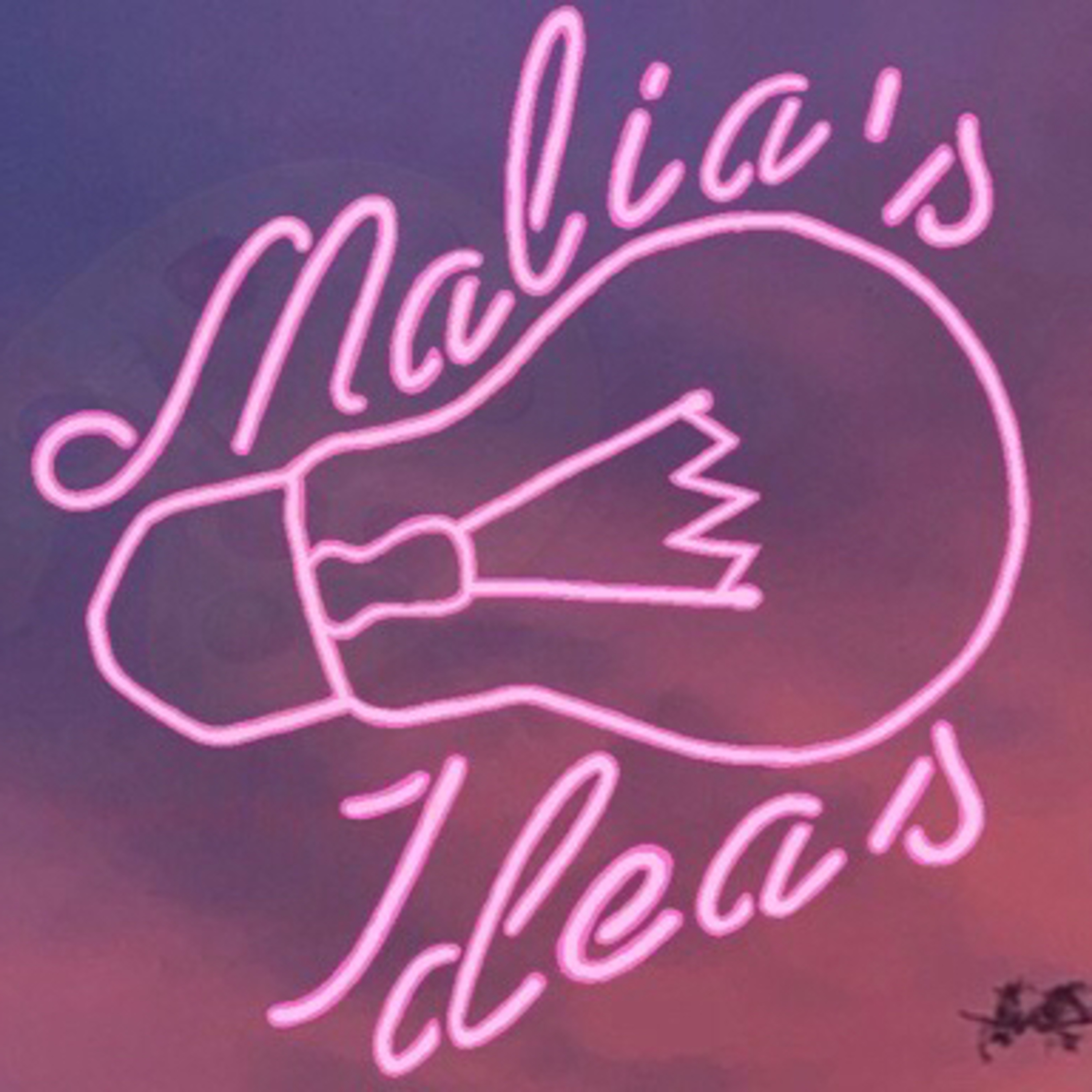 Malia’s Ideas the Podcast