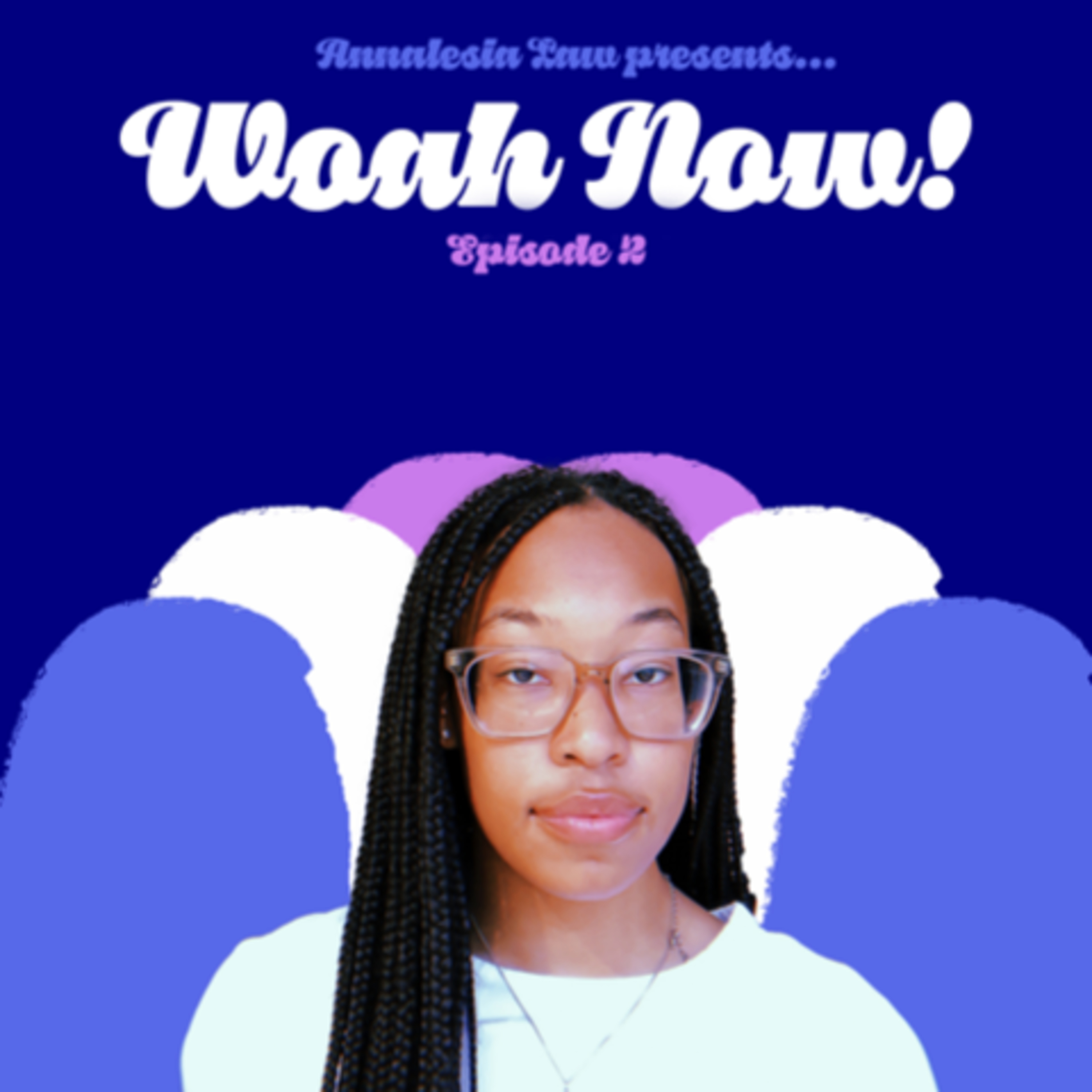 Woah Now! with Annalesia Law