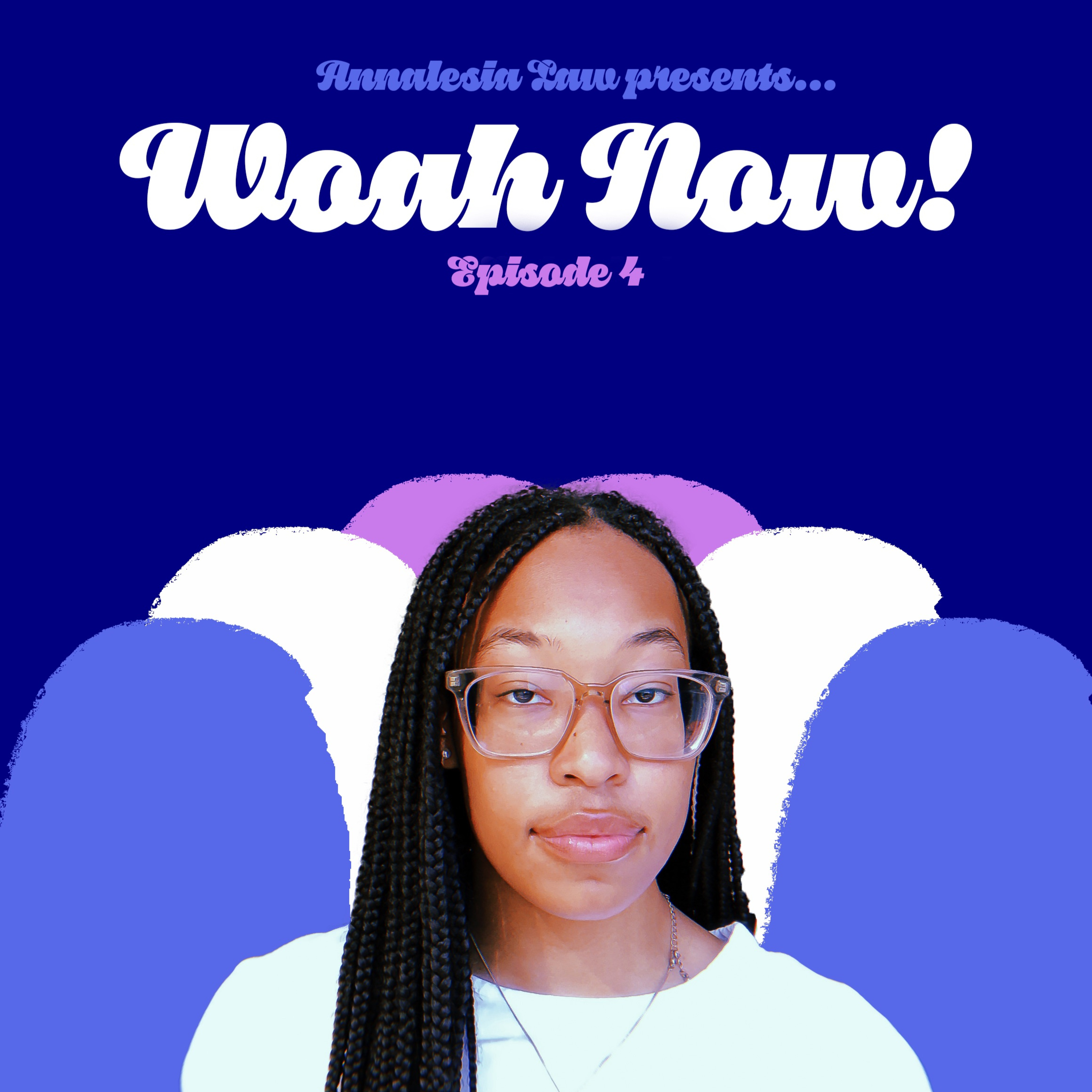 Woah Now! with Annalesia Law