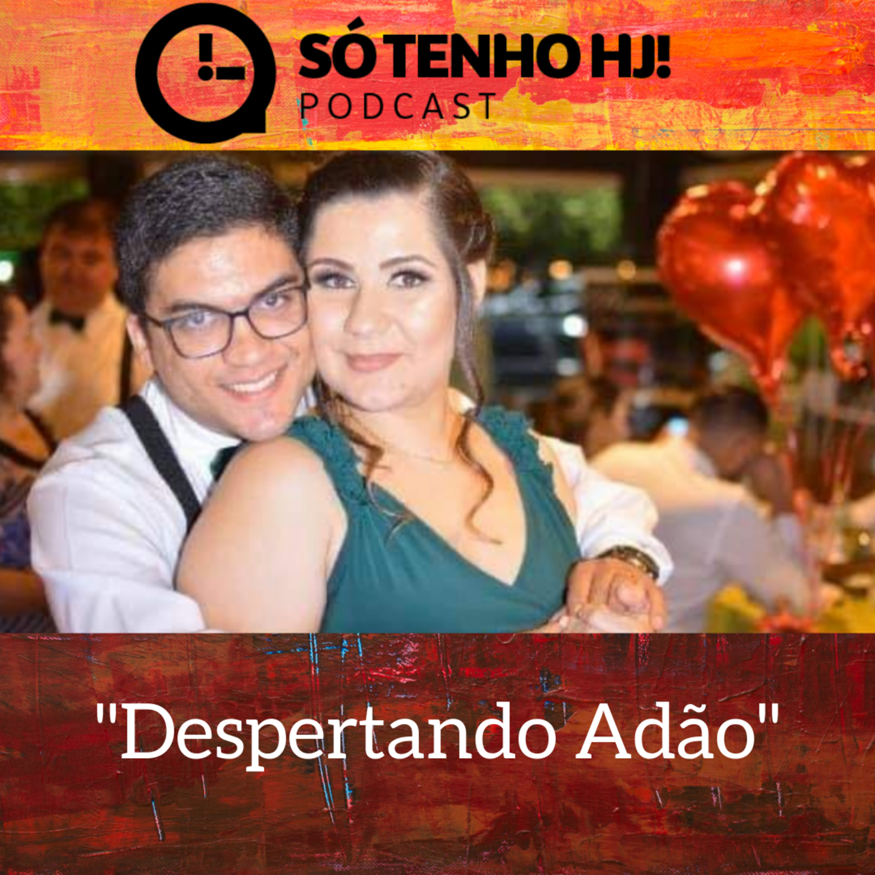 SÓ TENHO HJ!