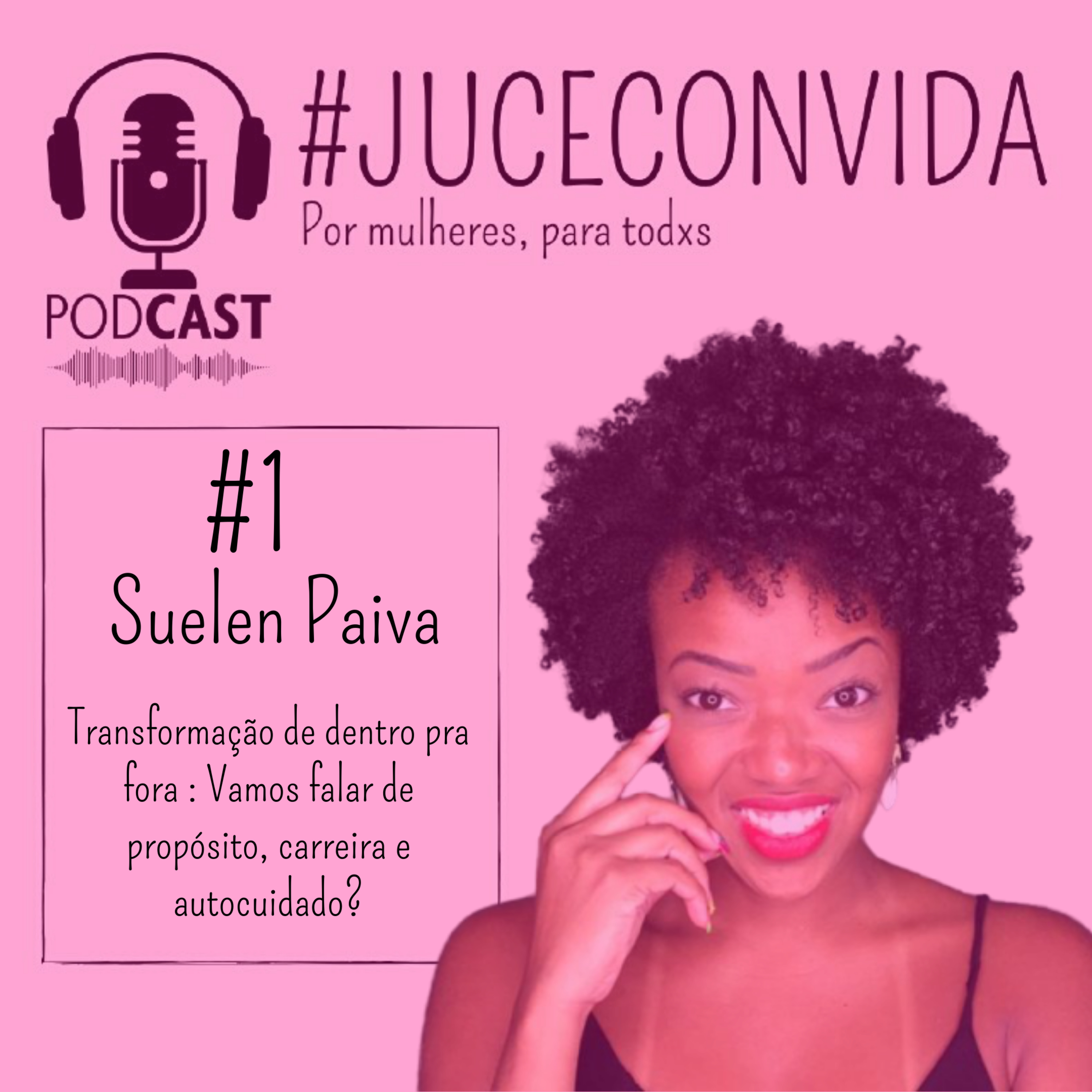 #1 - Transformação de dentro pra fora: Vamos falar de propósito, carreira e autocuidado?