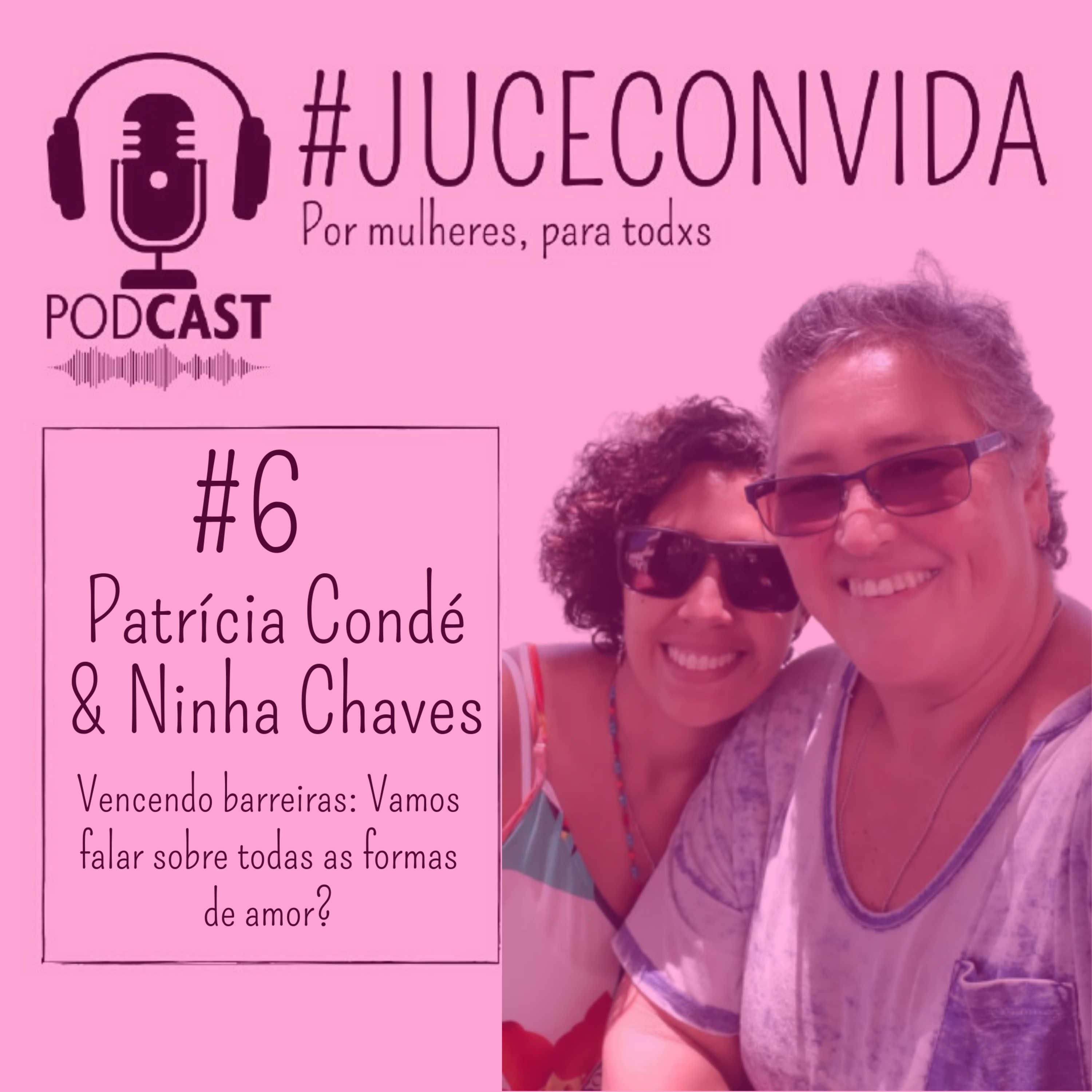 #6 - Vencendo barreiras: Vamos falar sobre todas as formas de amor?