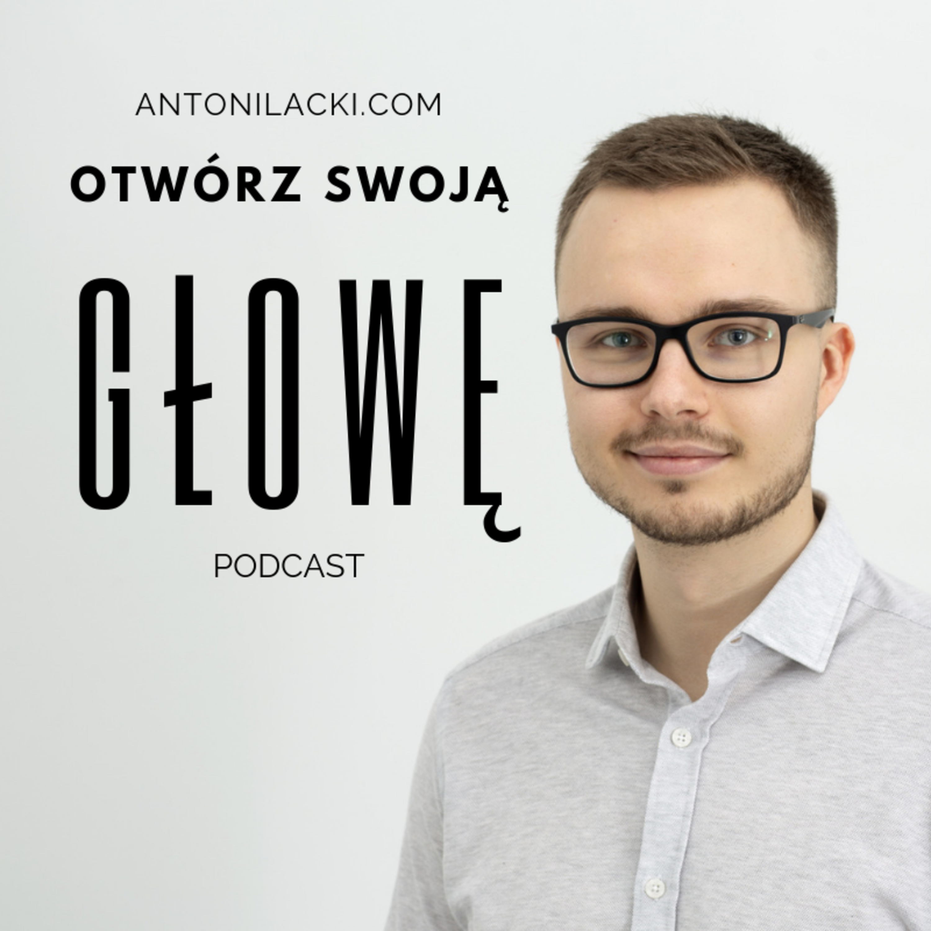 Otwórz swoją GŁOWĘ - Antoni Łącki