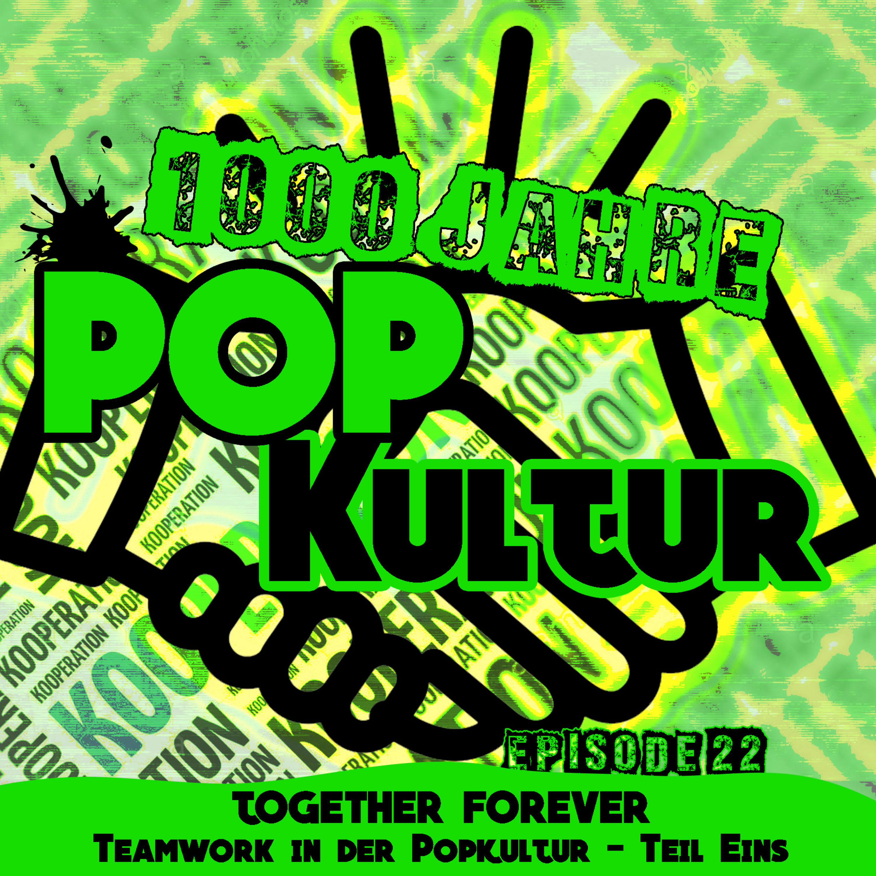1000 Jahre Popkultur - Episode 22 - Together Forever - Teamwork in der Popkultur - Teil 1 episode artwork