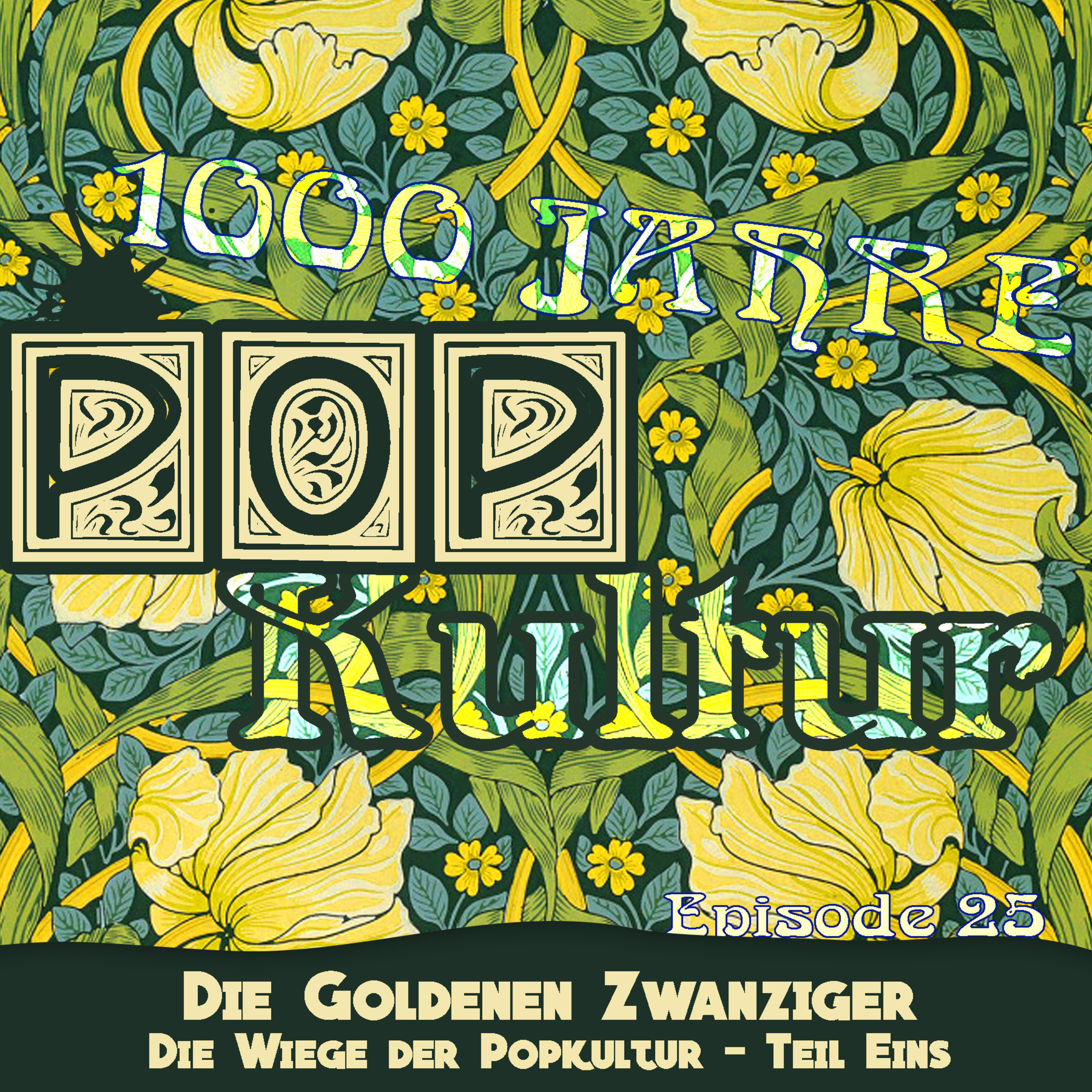 1000 Jahre Popkultur - Episode 25 - Die goldenen Zwanziger - Die Wiege der Popkultur - Pt.1 episode artwork