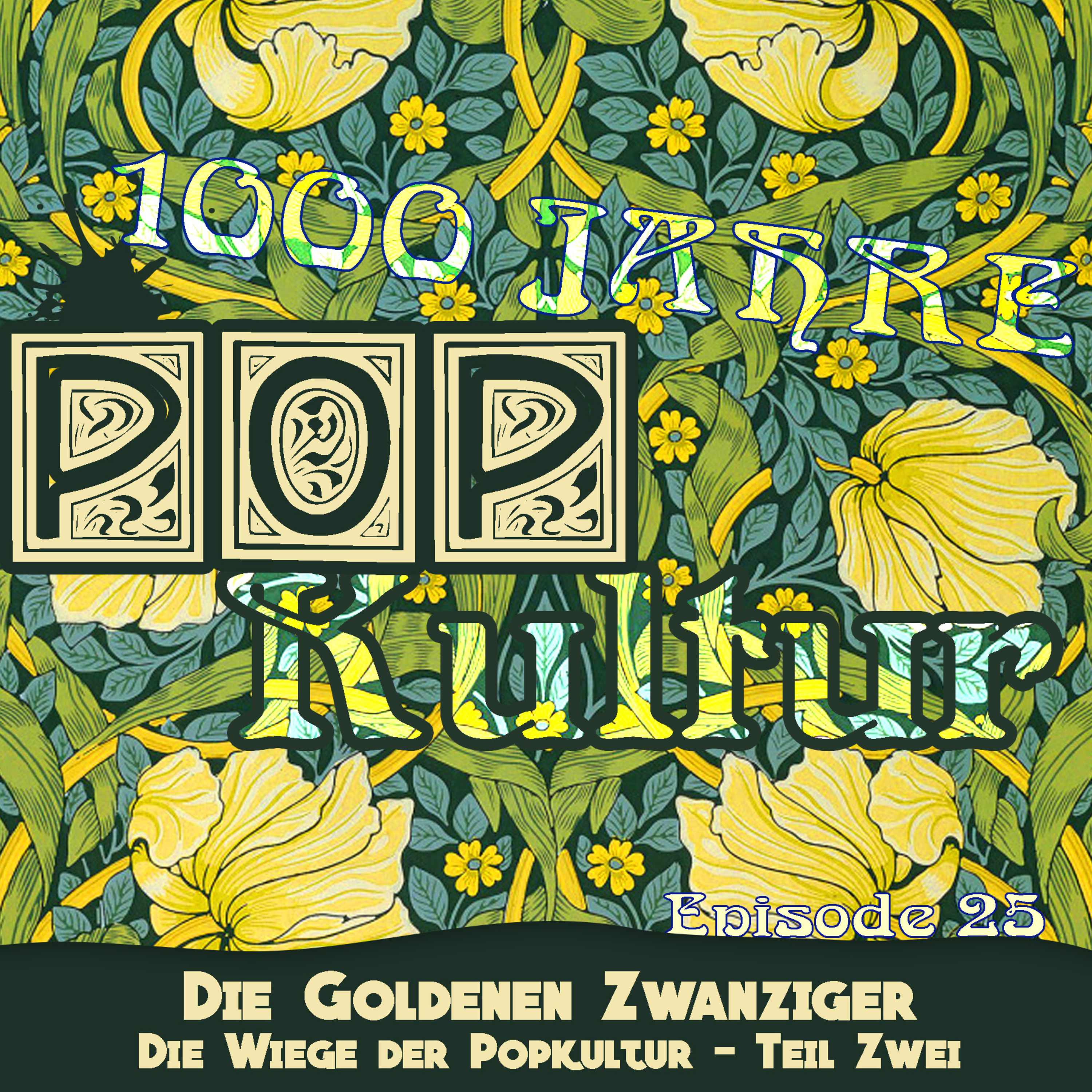 1000 Jahre Popkultur - Episode 25 - Die goldenen Zwanziger - Die Wiege der Popkultur - Pt.2 episode artwork