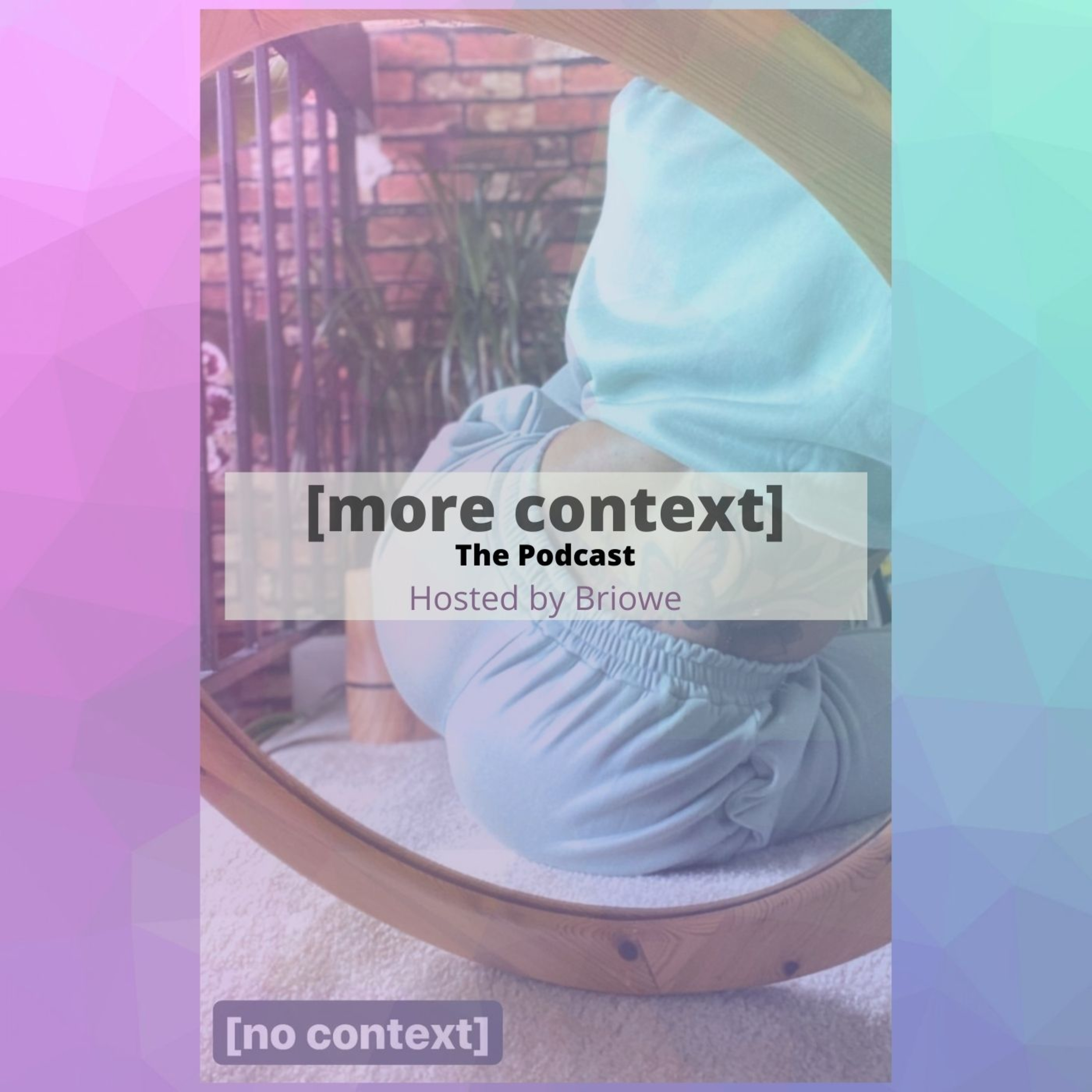 Ep. 3: More Context About No Context episode artwork