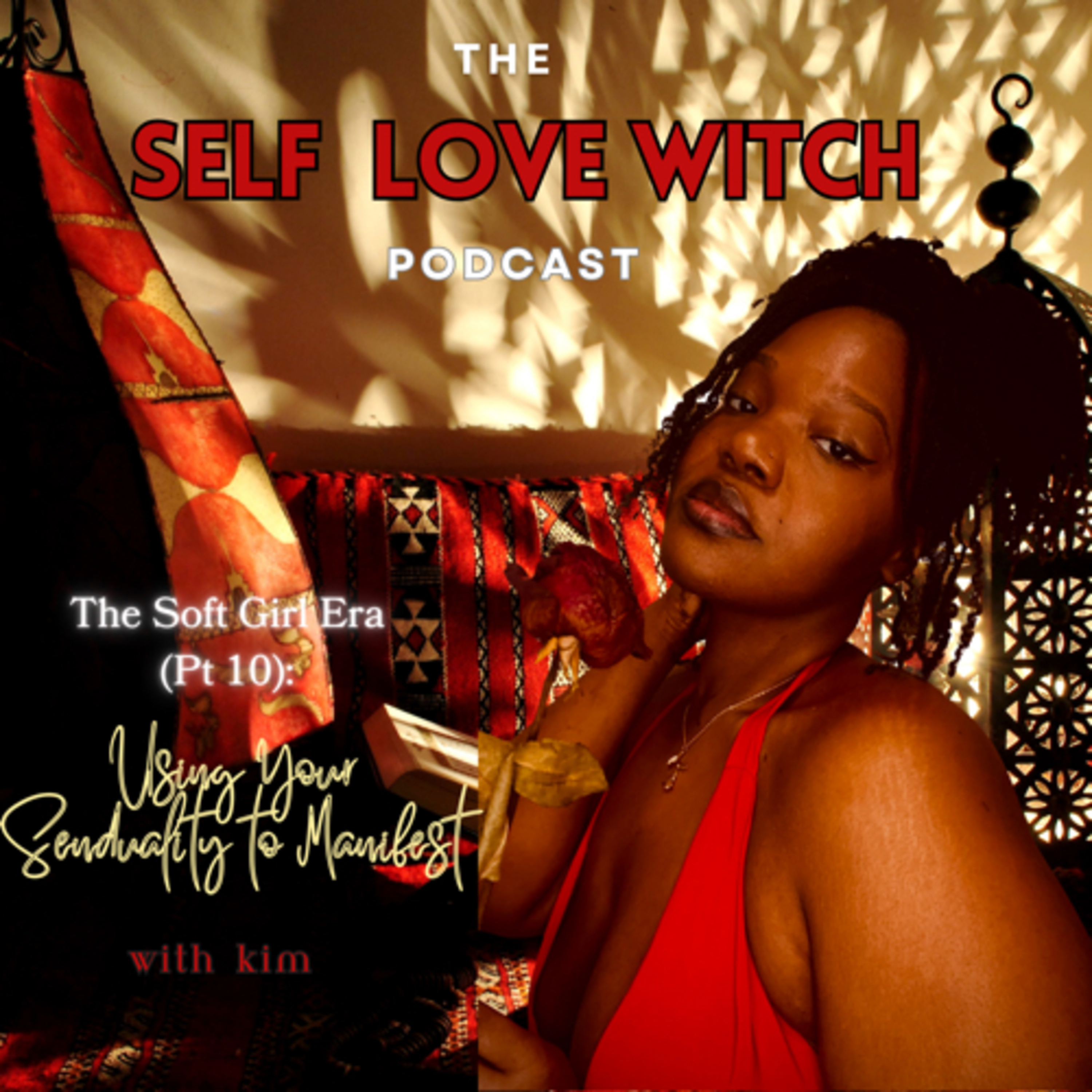 The Soft Girl Era (Part 10): Using Your Sensuality to Manifest  episode artwork