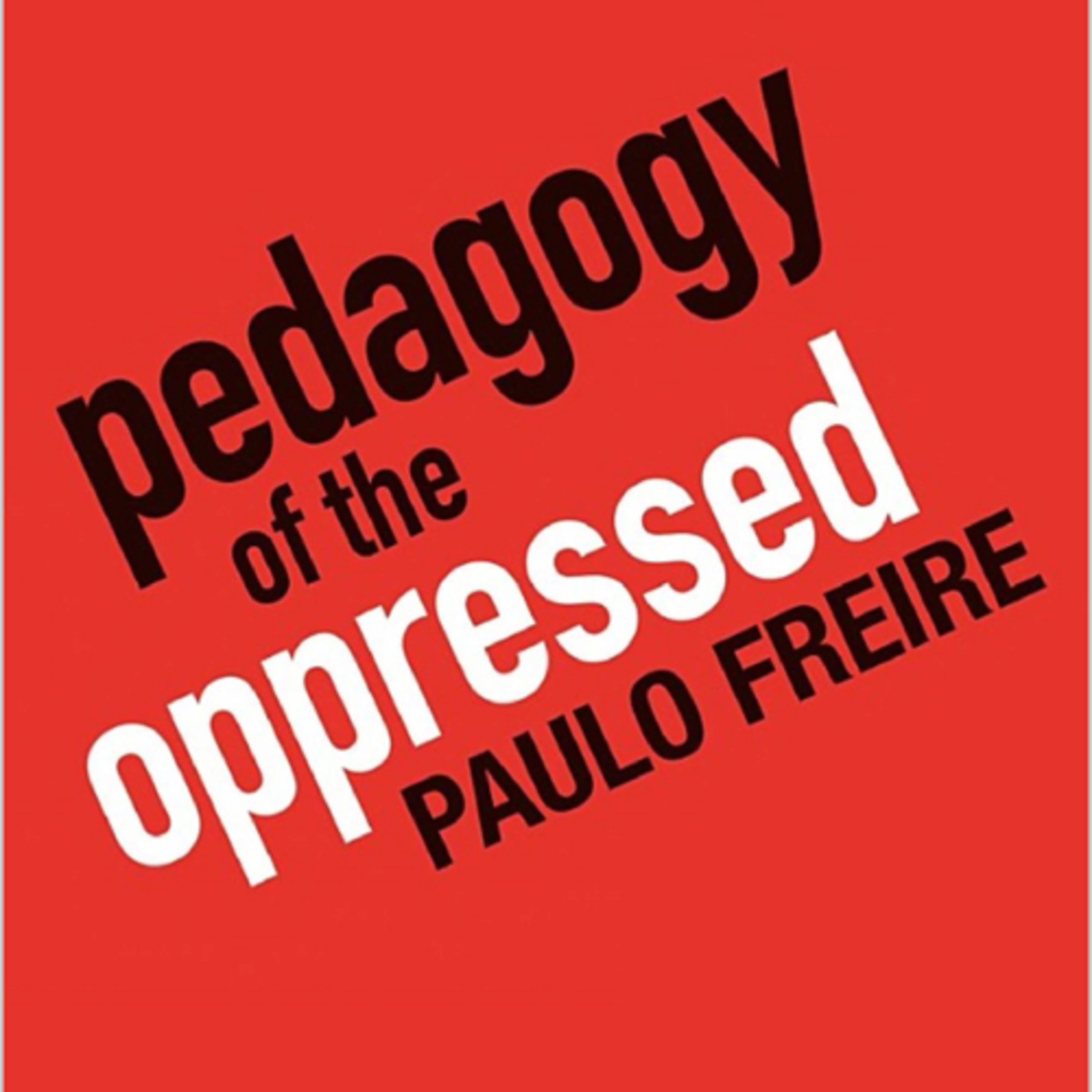 Pedagogy of The Oppressed - Paulo Freire- Chapter 1 episode artwork