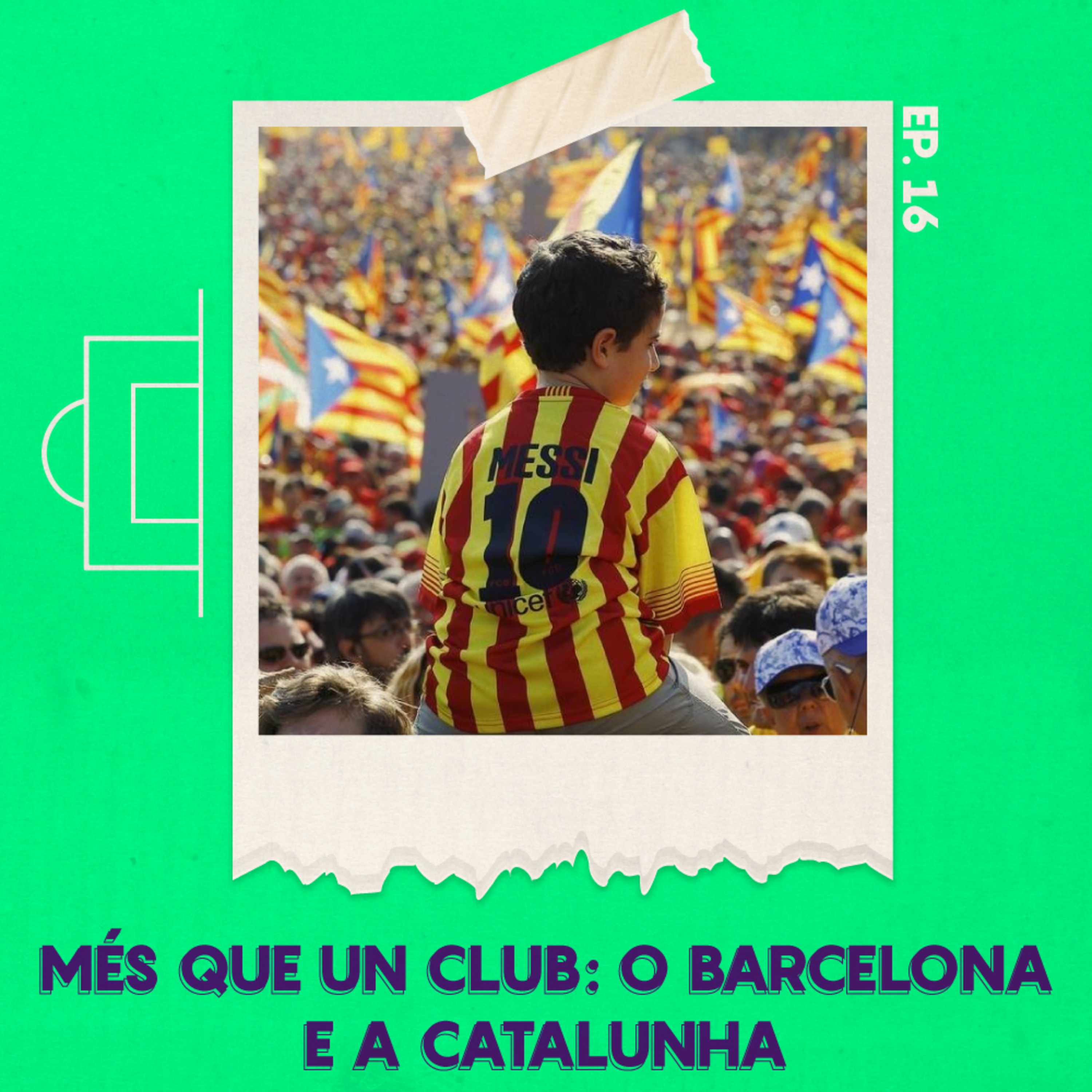 #16 - Més que un club: o Barcelona e a Catalunha