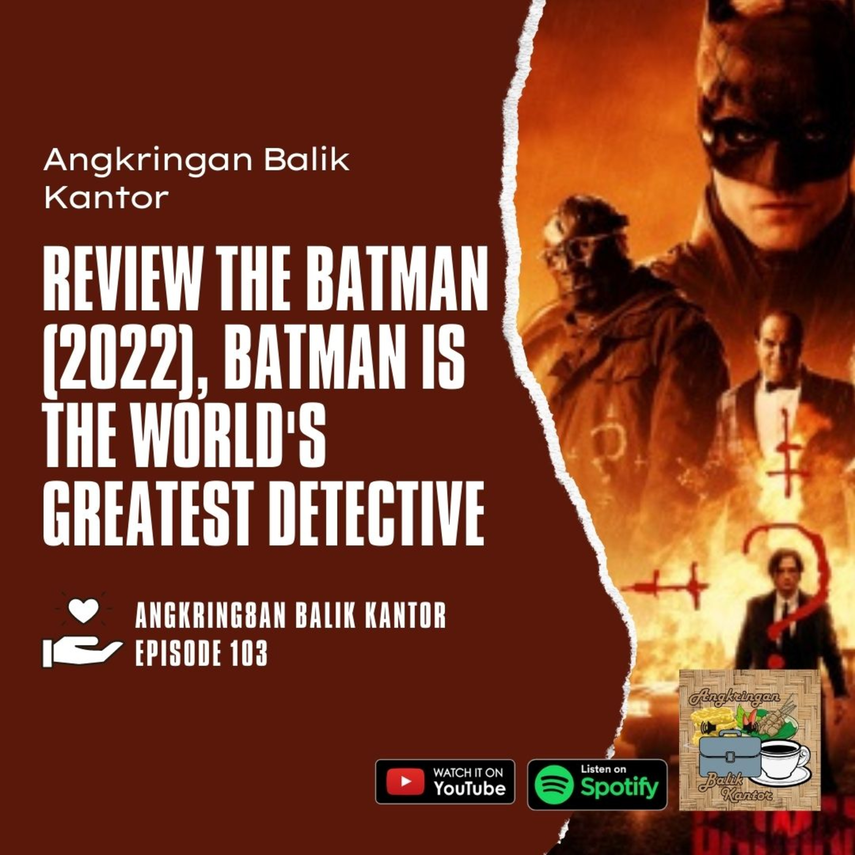 S2 Eps 103 - Review The Batman (2022), Batman is The Worlds Greatest Detective episode artwork