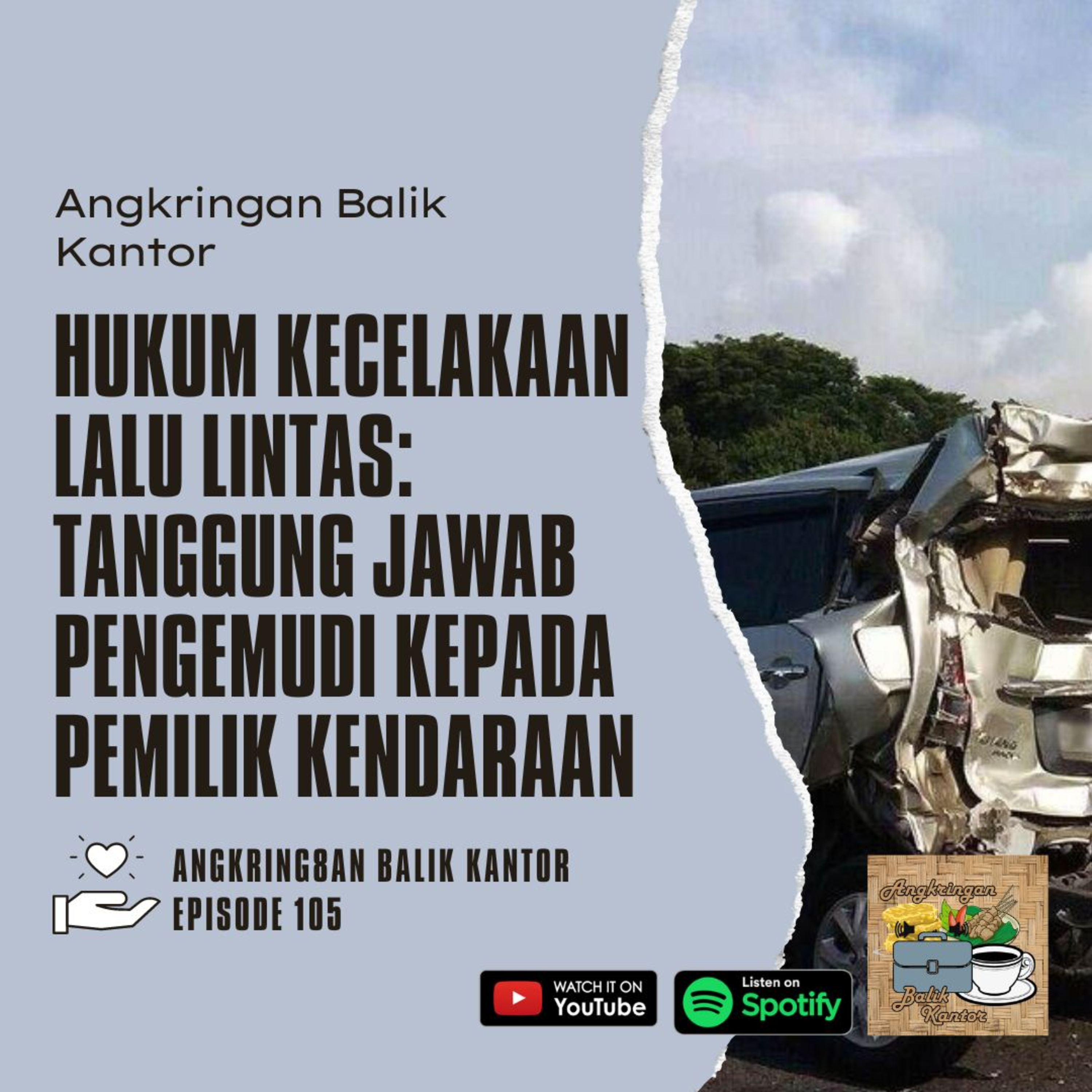 S2 Eps 105 - Hukum Kecelakaan Lalu Lintas: Tanggung Jawab Pengemudi Kepada Pemilik Kendaraany episode artwork
